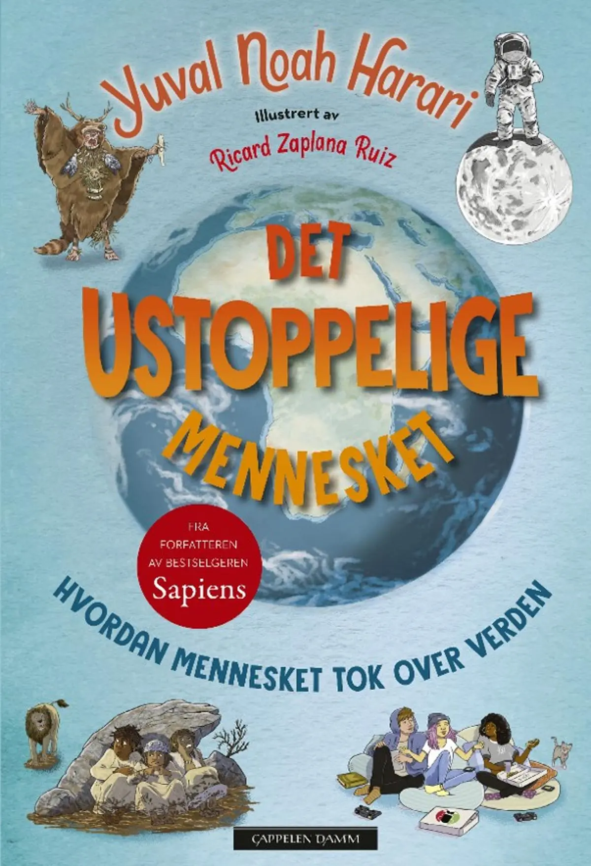Det ustoppelige mennesket: hvordan mennesket tok over verden