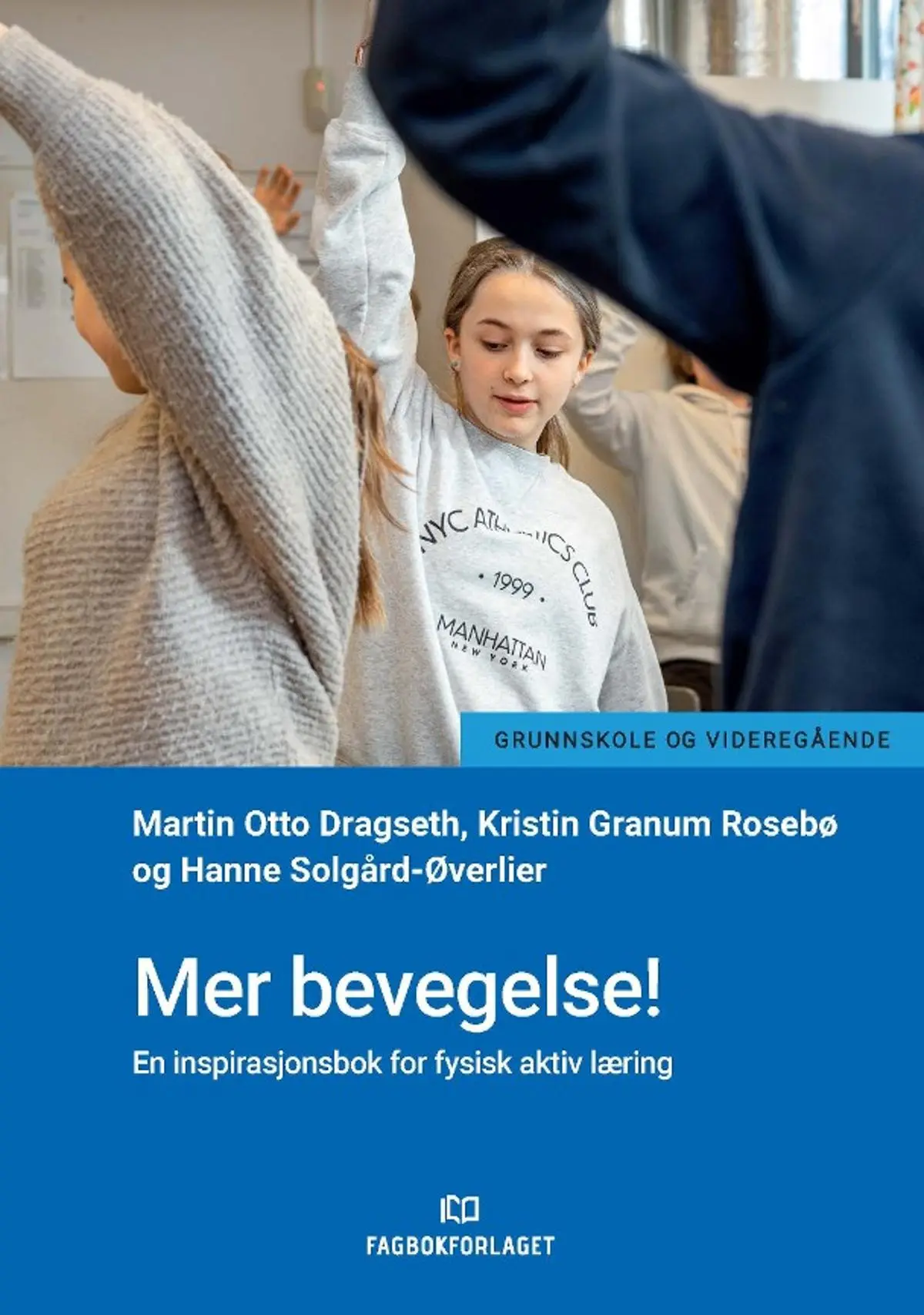 Mer bevegelse!: en inspirasjonsbok for fysisk aktiv læring