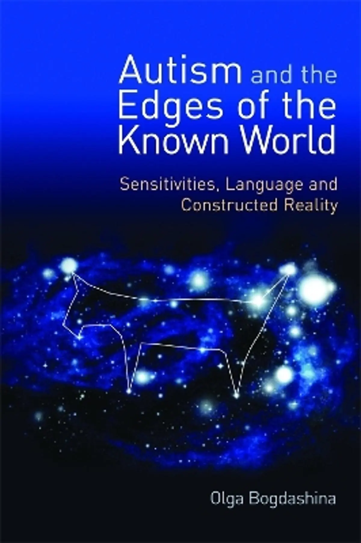 Autism and the Edges of the Known World: Sensitivities, Language and Constructed Reality