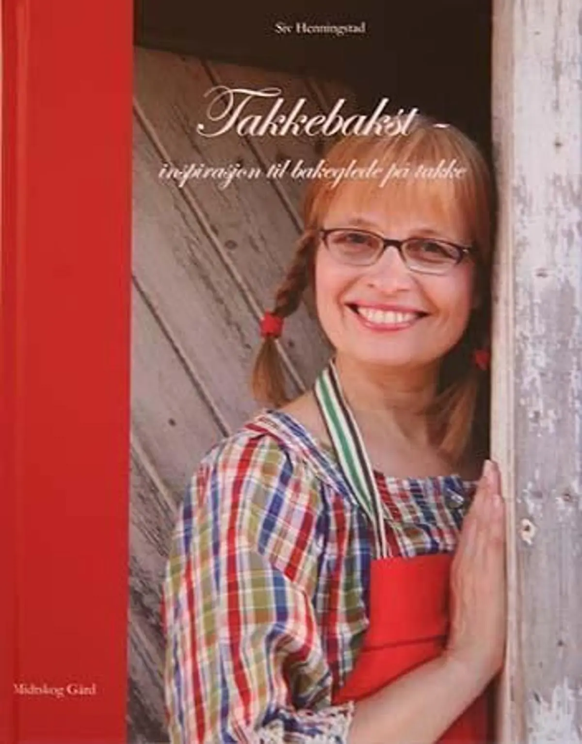Takkebakst: inspirasjon til bakeglede på takke