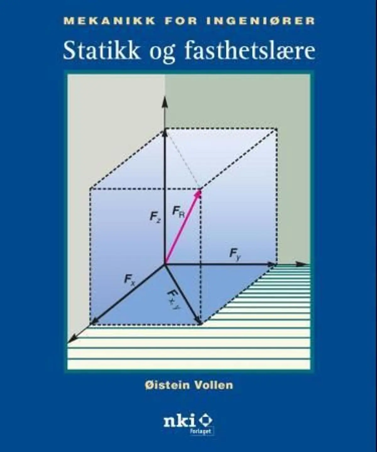 Mekanikk for ingeniører: statikk og fasthetslære
