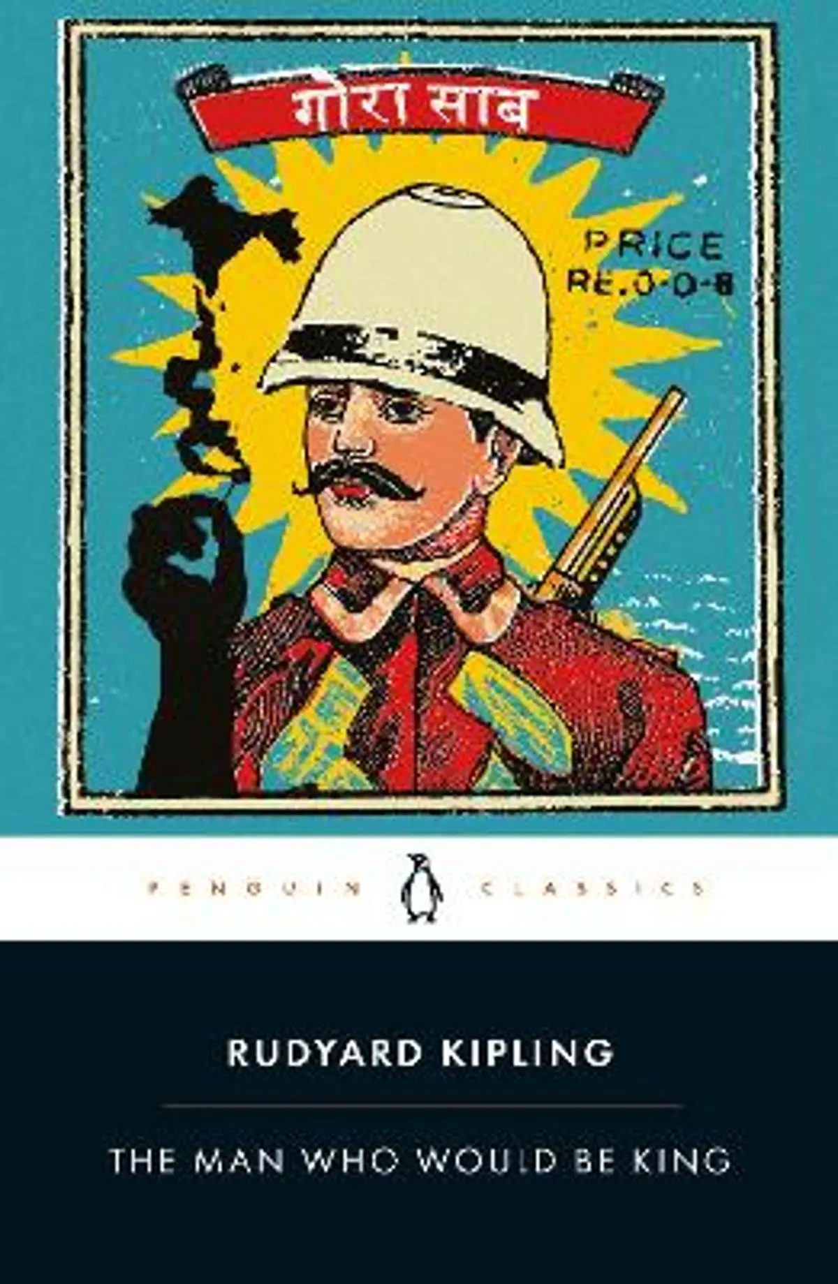 The Man Who Would Be King: Selected Stories of Rudyard Kipling