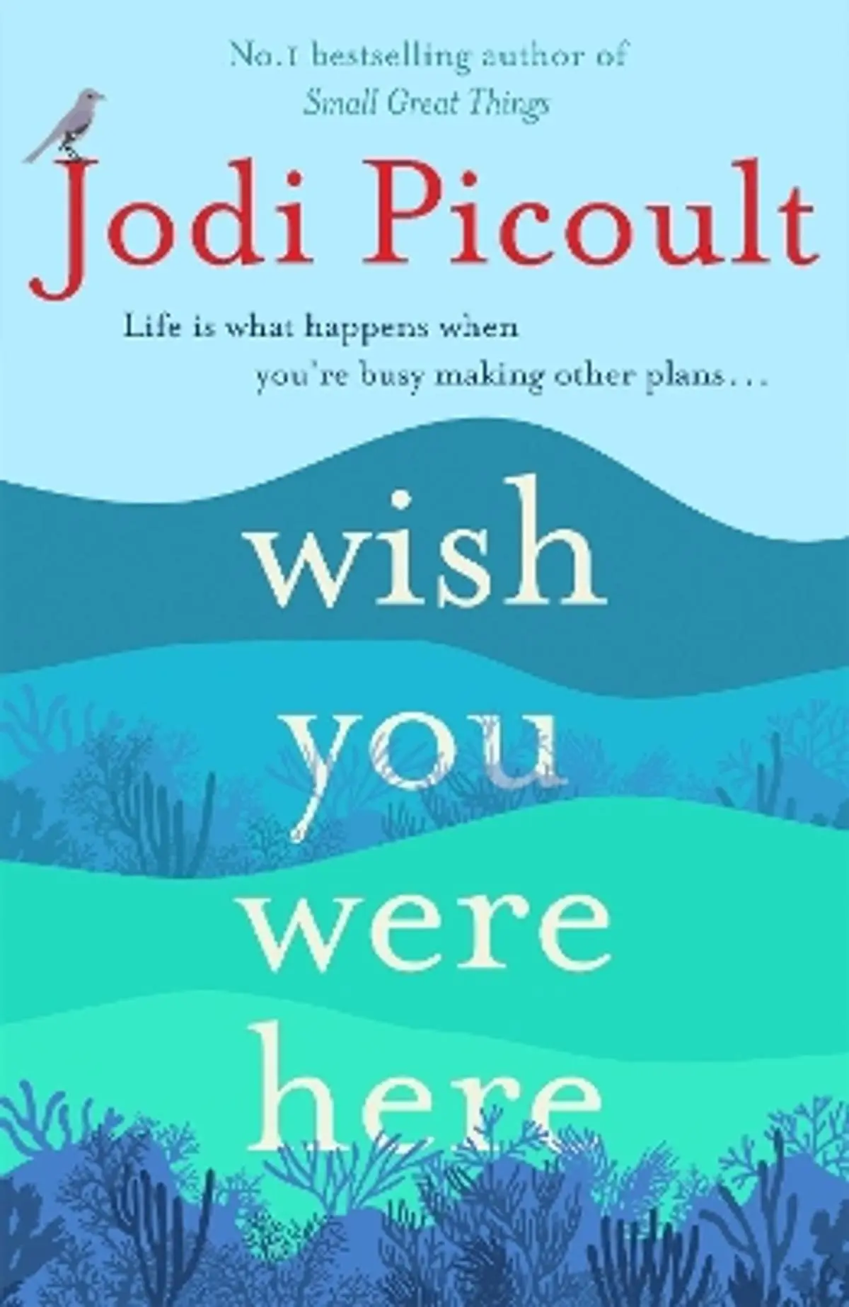 Wish You Were Here: A completely gripping, unputdownable novel from the bestselling author of My Sister's Keeper