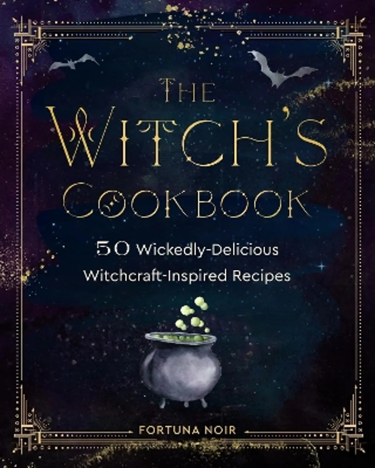 The Witch's Cookbook: 50 Wickedly Delicious Witchcraft-Inspired Recipes