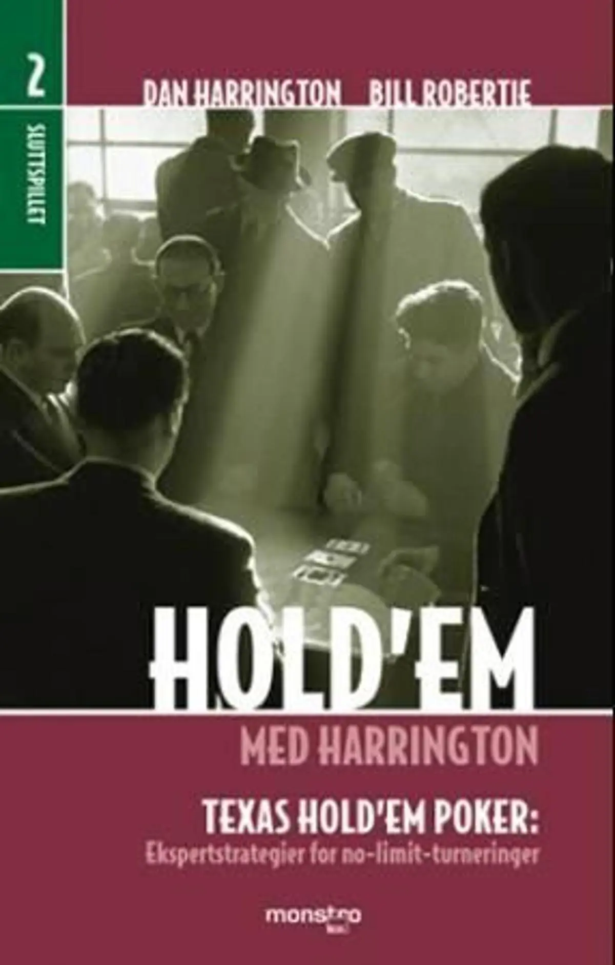 Hold'em med Harrington: bind 2 sluttspillet : Texas hold'em poker : ekspertstrategier for no-limit-turneringer