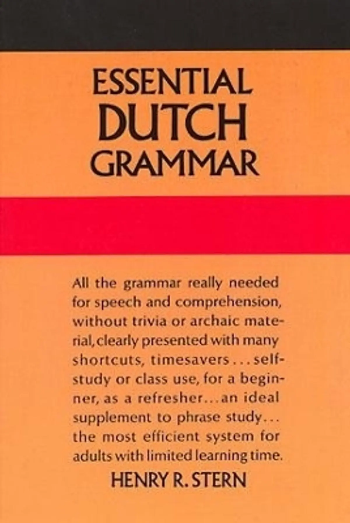 Essential Dutch Grammar: All the Grammar Really Needed for Speech and Comprehension