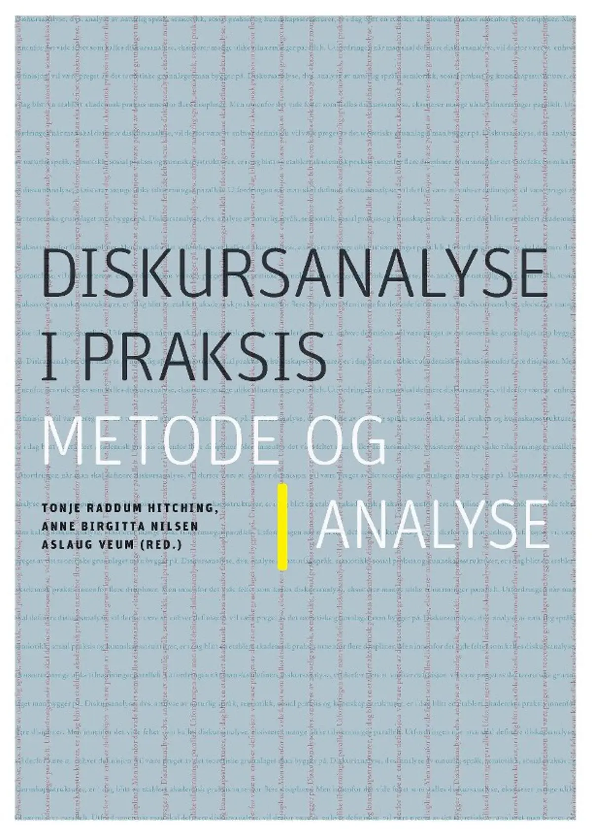 Diskursanalyse i praksis: metode og analyse