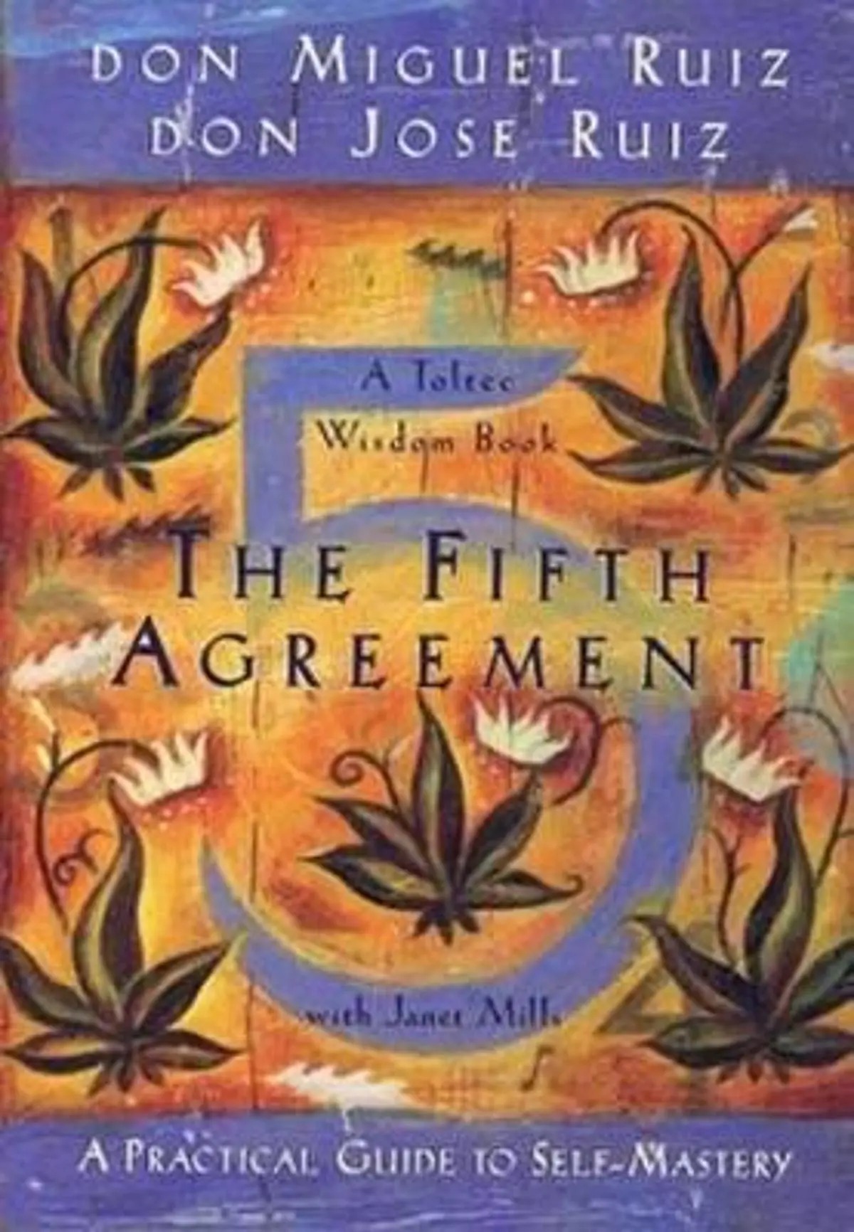 The Fifth Agreement: A Practical Guide to Self-Mastery