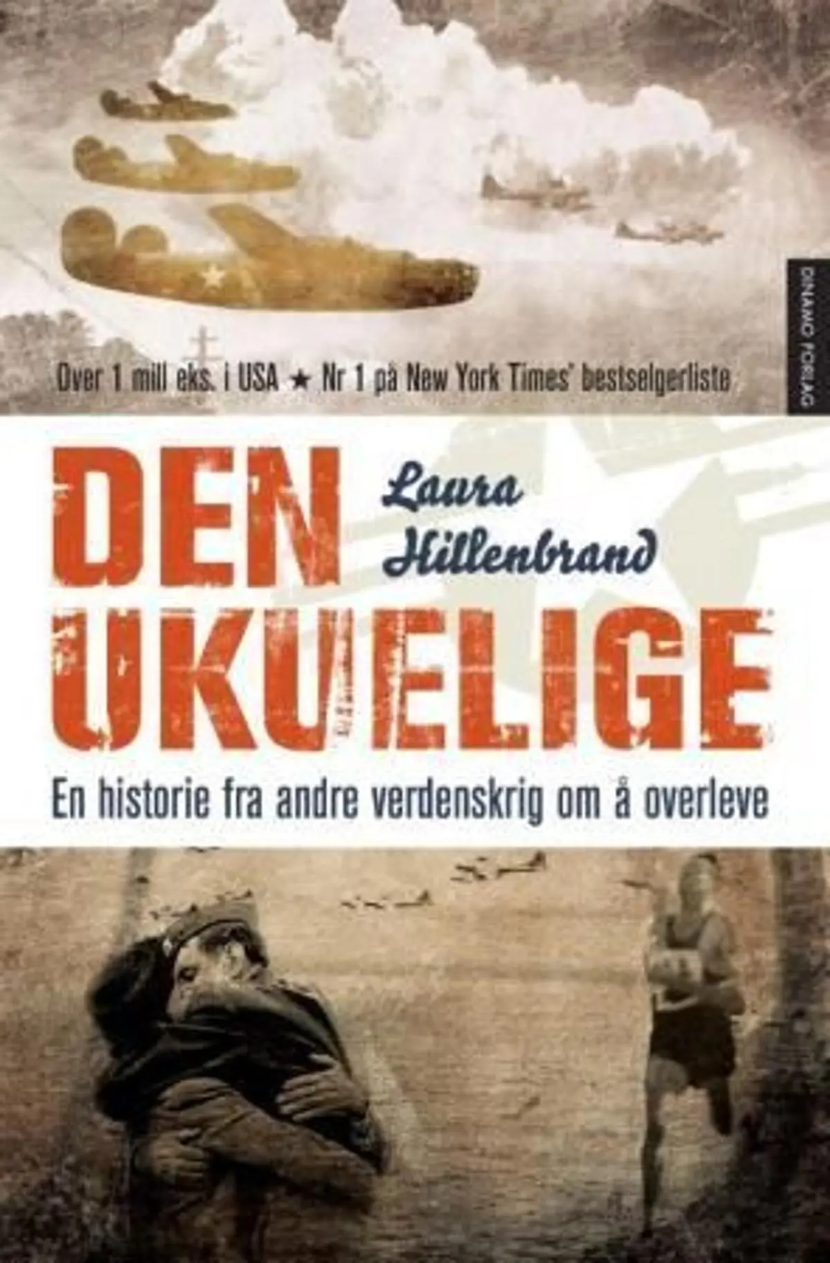 Den ukuelige: en historie fra andre verdenskrig om å overleve