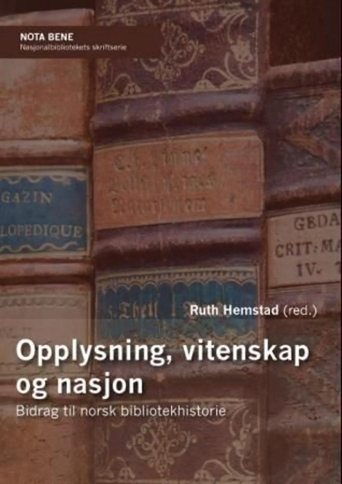 Opplysning, vitenskap og nasjon: bidrag til norsk bibliotekhistorie