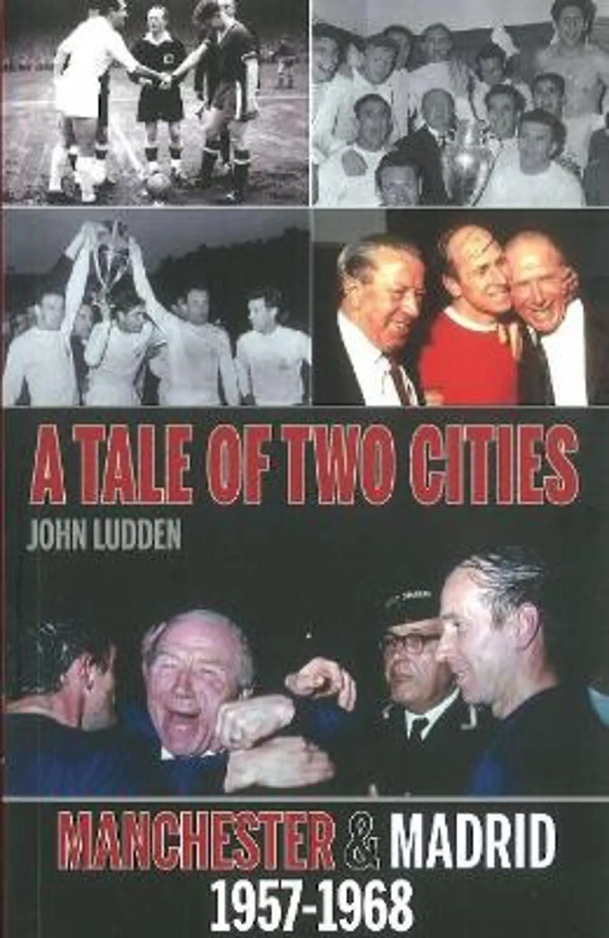 Tale of Two Cities: Manchester & Madrid 1957-1968