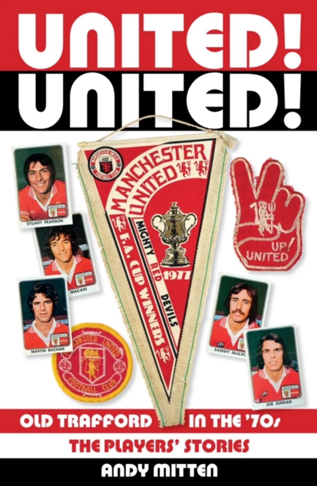 United! United!: Old Trafford in the '70s