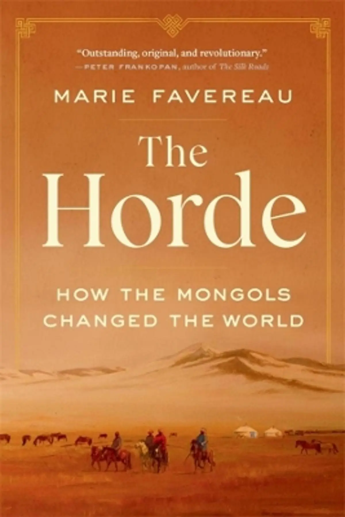 Horde: How the Mongols Changed the World