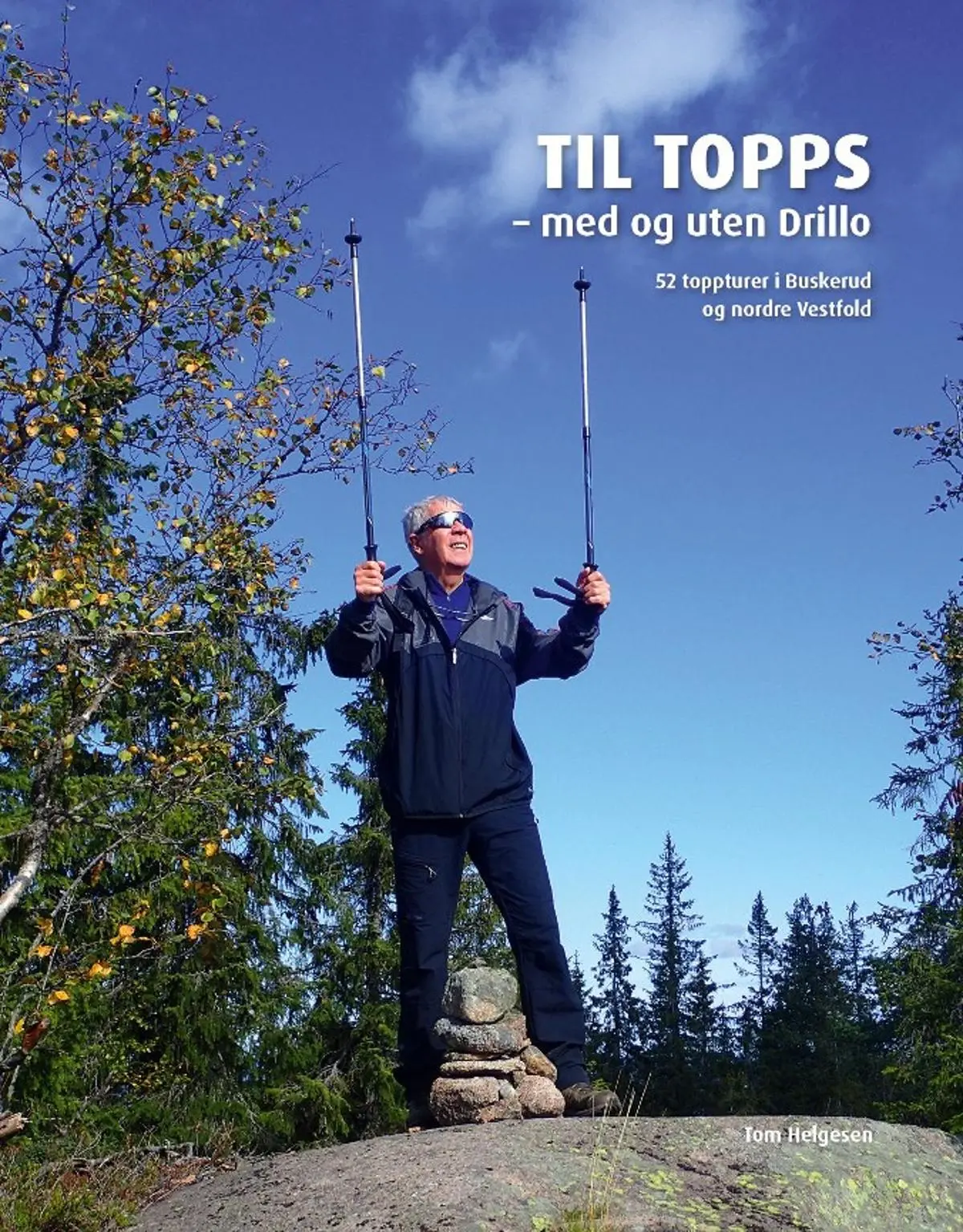Til topps - med og uten Drillo: 52 toppturer i Buskerud og nordre Vestfold