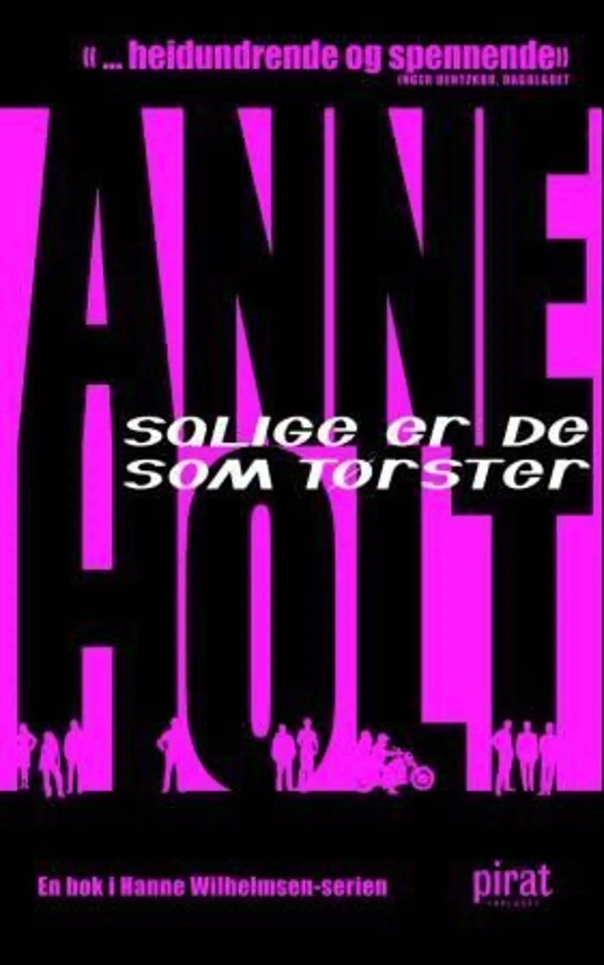 Salige er de som tørster: en Hanne Wilhelmsen-roman