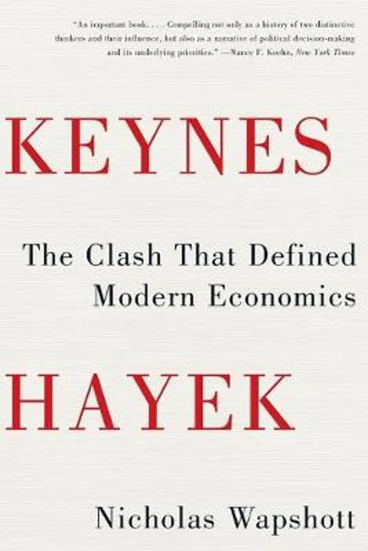 Keynes Hayek: The Clash that Defined Modern Economics