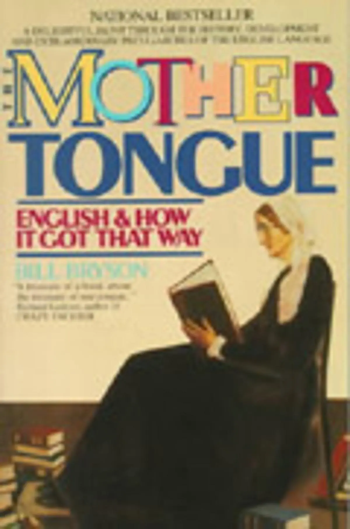 Mother Tongue: English and How it Got that Way