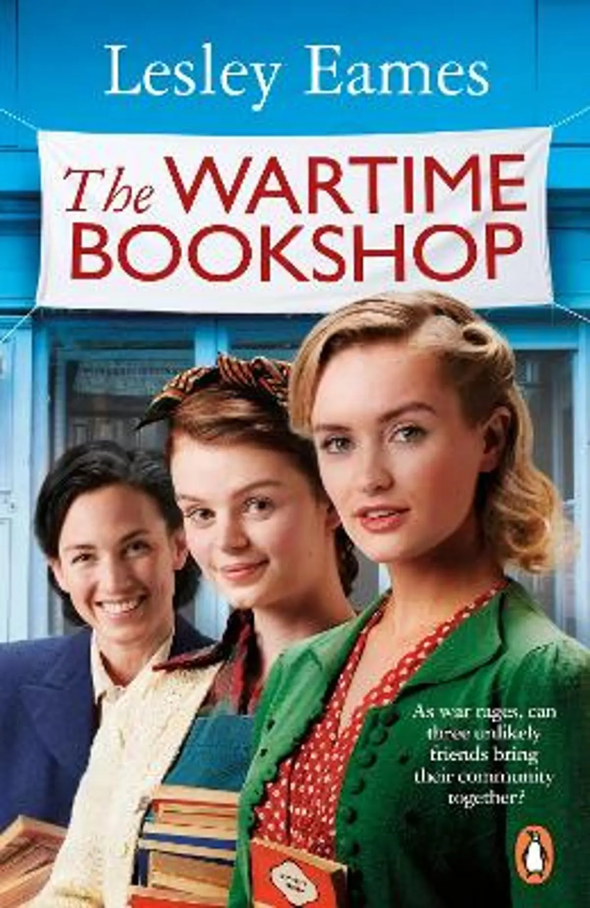 Wartime Bookshop: The first in a heart-warming WWII saga series about community and friendship, from the bestselling author
