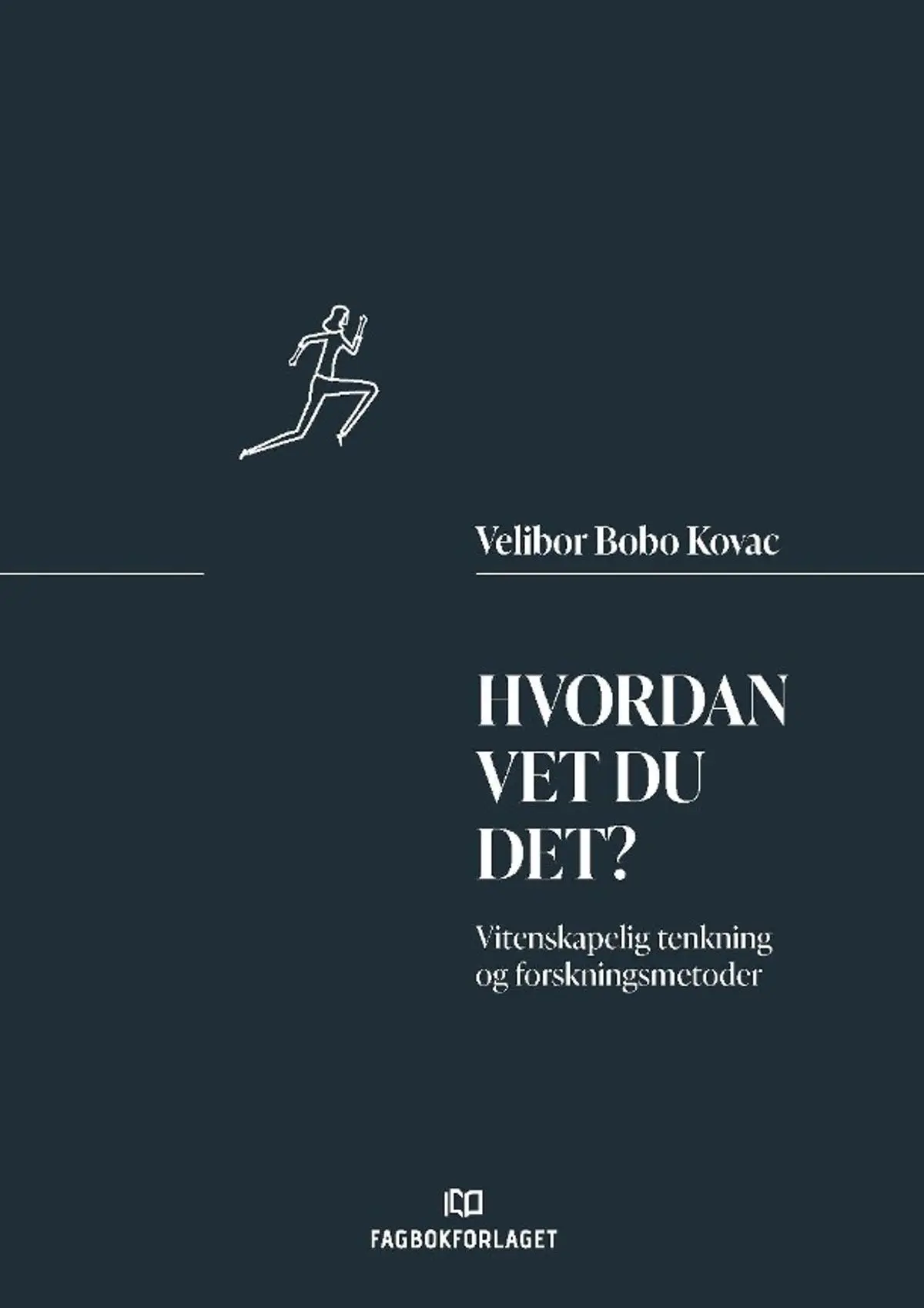 Hvordan vet du det?: vitenskapelig tenkning og forskningsmetoder