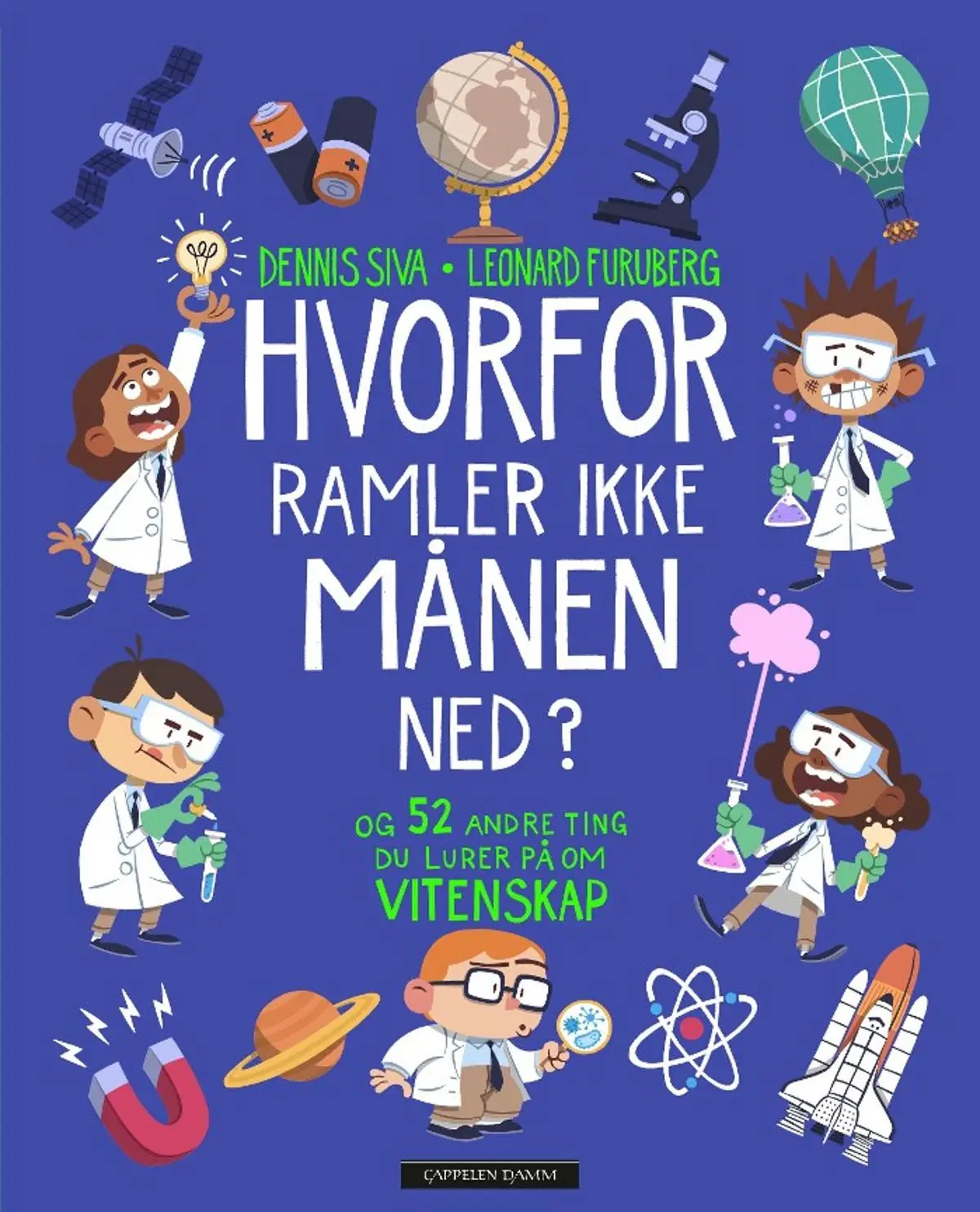 Hvorfor ramler ikke månen ned?: og 52 andre ting du lurer på om vitenskap
