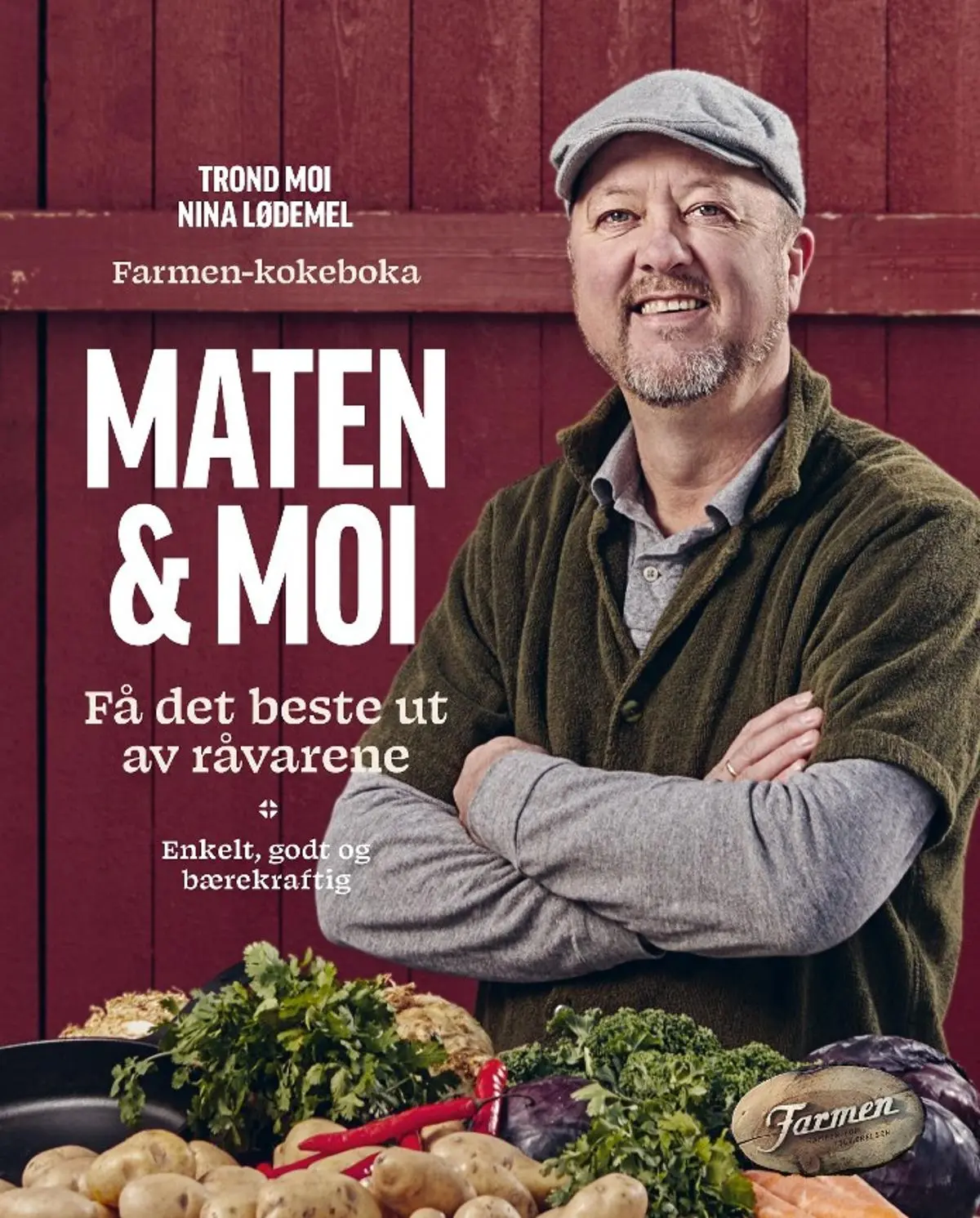 Maten & Moi: få det beste ut av råvarene : enkelt, godt og bærekraftig