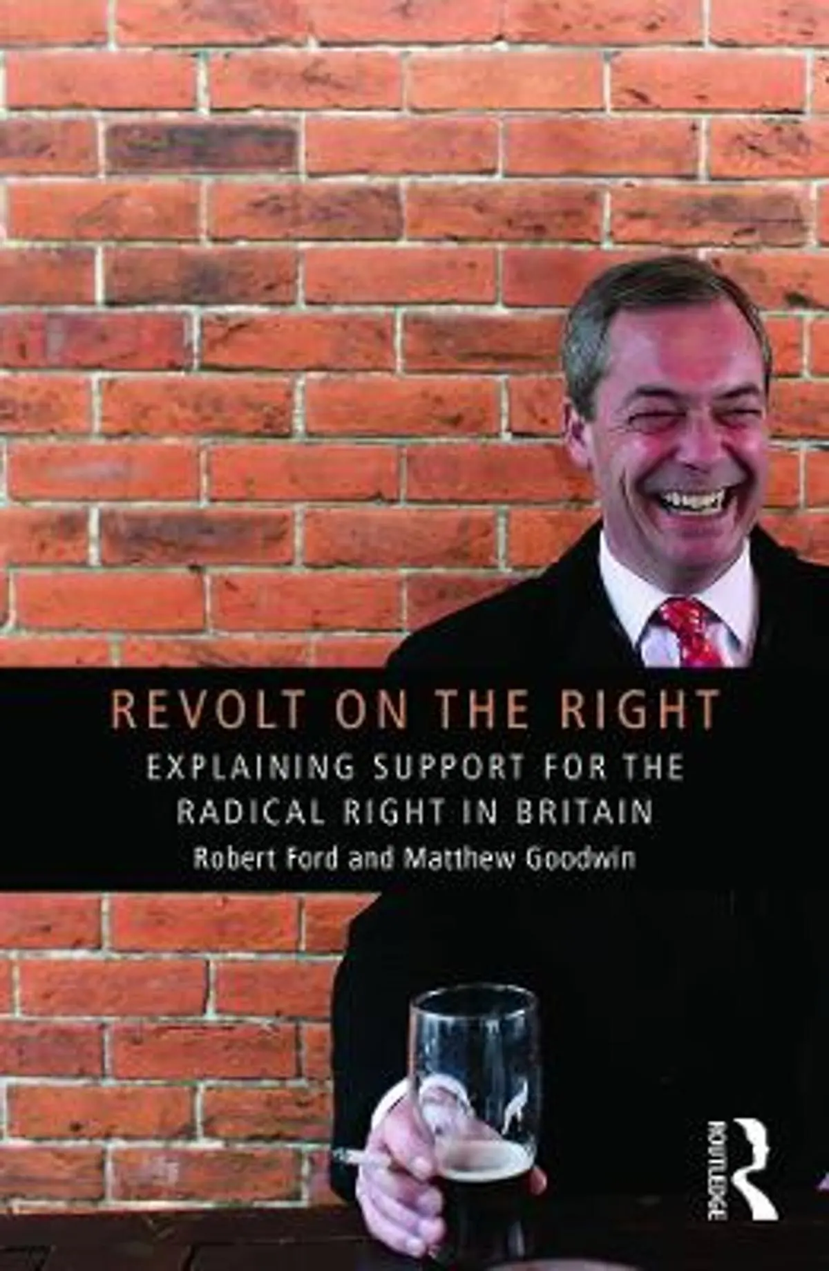 Revolt on the Right: Explaining Support for the Radical Right in Britain