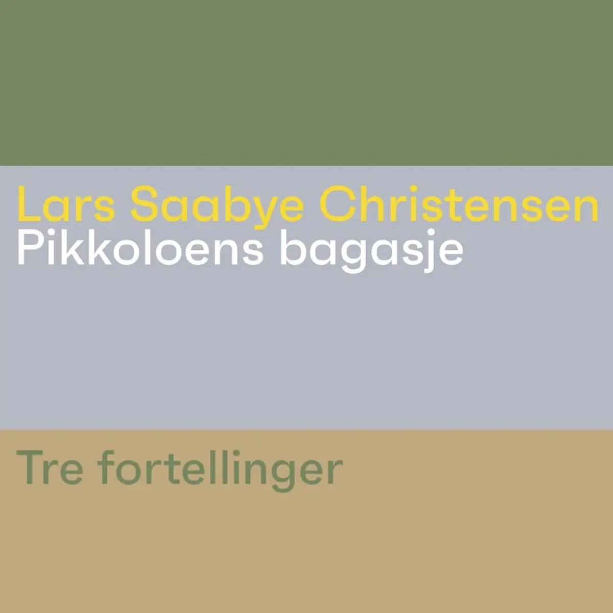 Pikkoloens bagasje: tre fortellinger