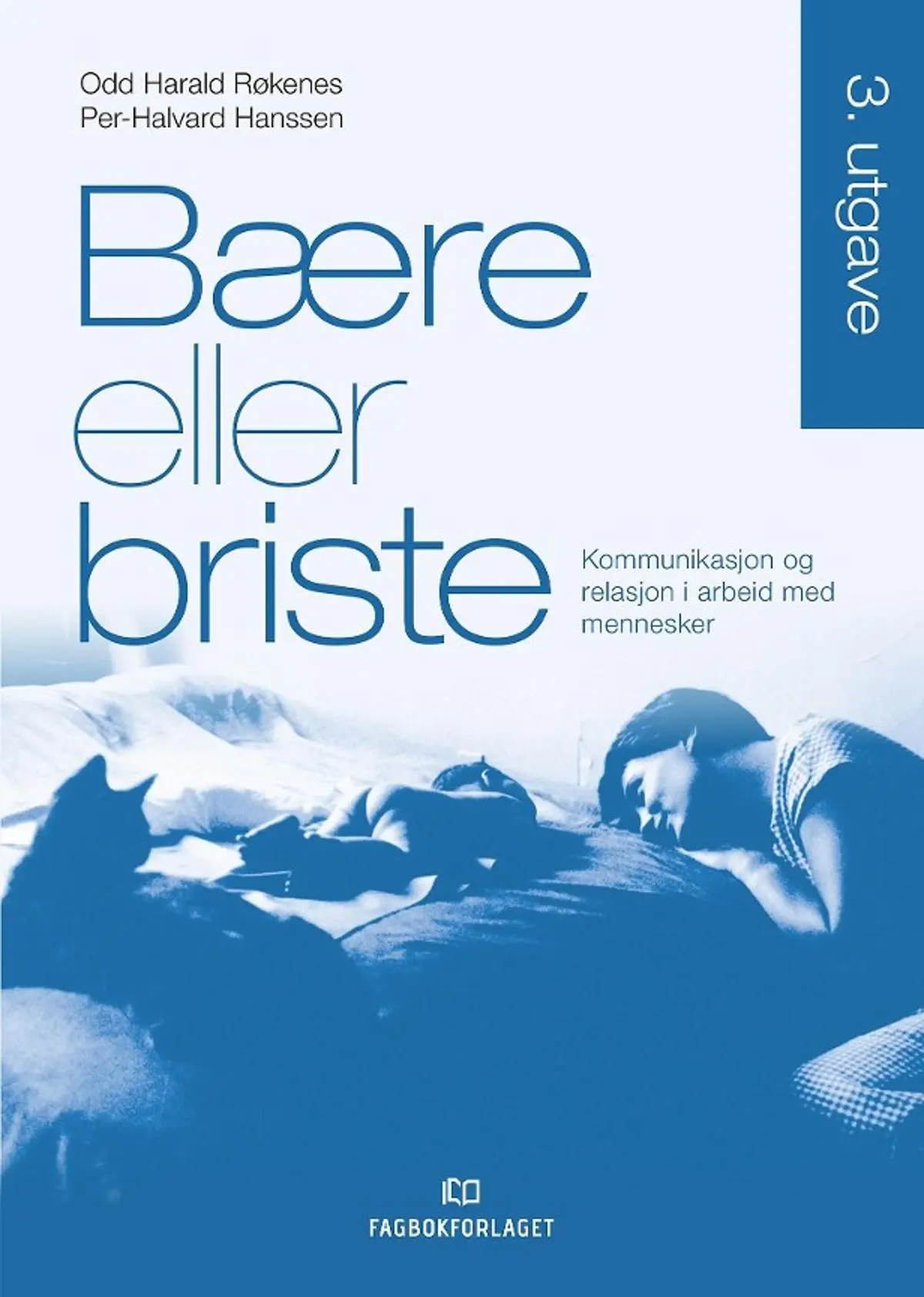 Bære eller briste: kommunikasjon og relasjon i arbeid med mennesker