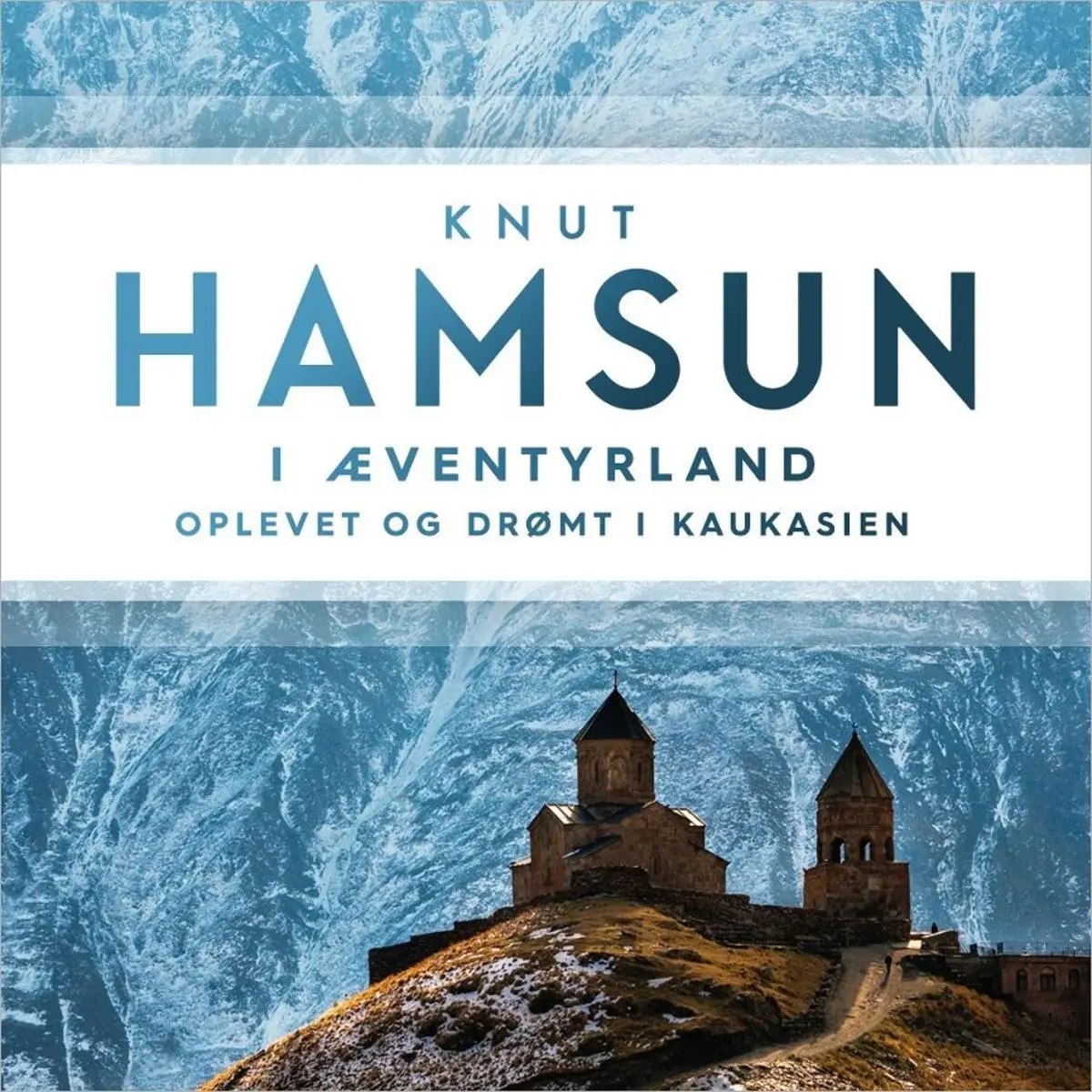 I æventyrland: oplevet og drømt i Kaukasien