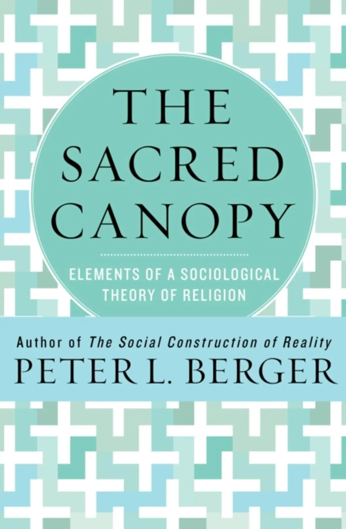 Sacred Canopy: Elements of a Sociological Theory of Religion