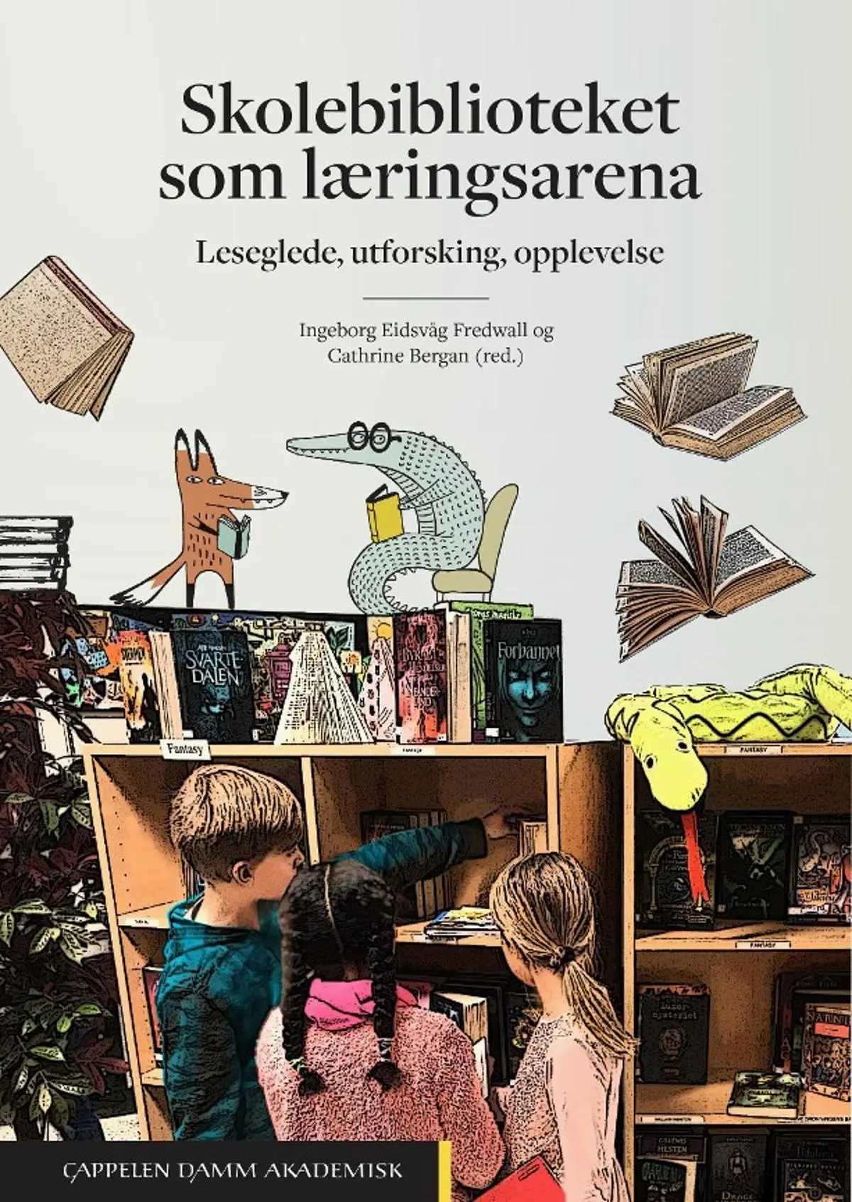 Skolebiblioteket som læringsarena: leseglede, utforsking, opplevelse