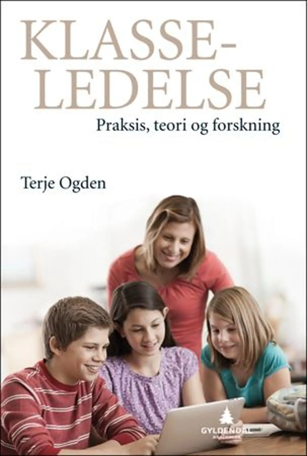 Klasseledelse: praksis, teori og forskning