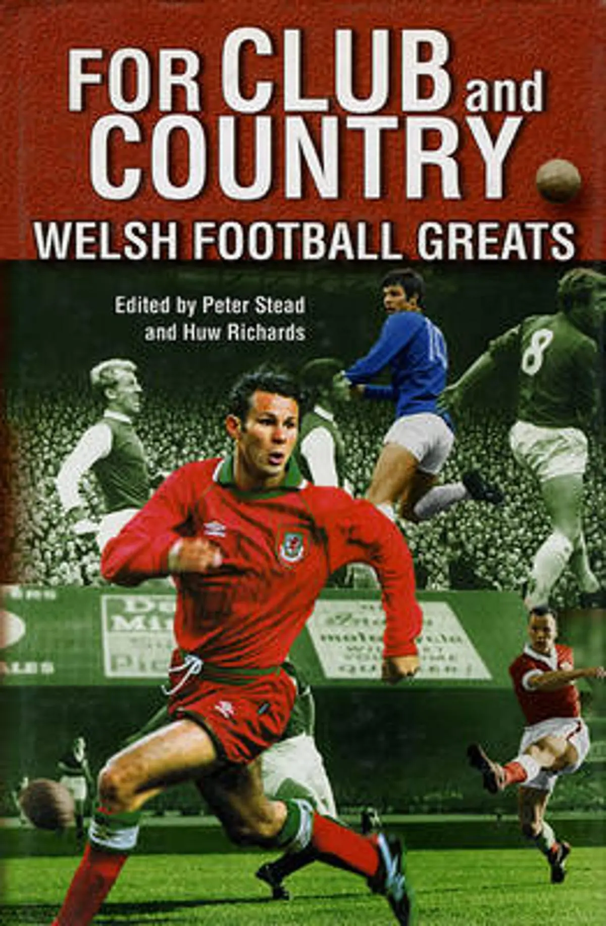 For Club and Country: Welsh Football Greats