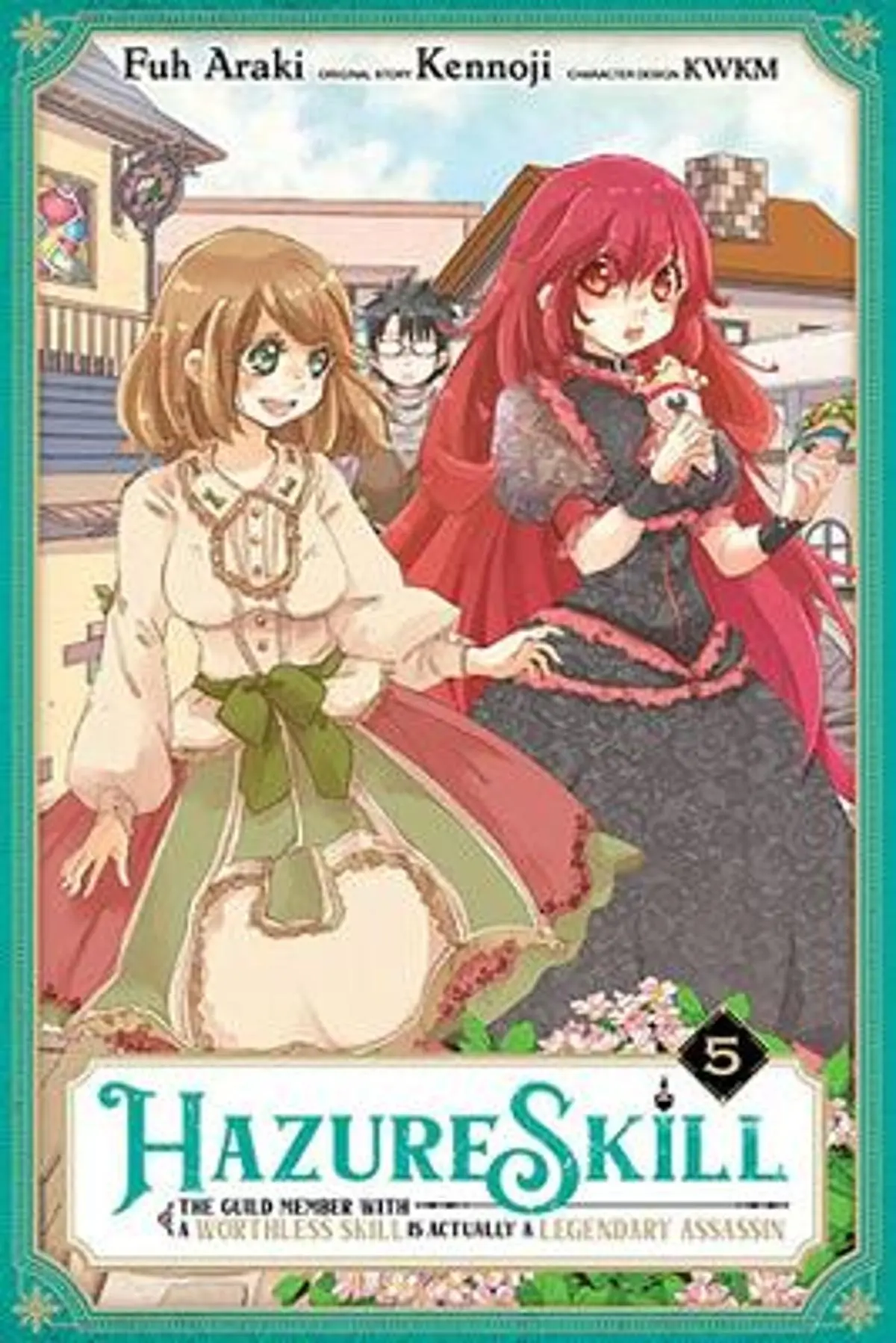 Hazure Skill: The Guild Member with a Worthless Skill Is Actually a Legendary Assassin, Vol. 5 (manga)