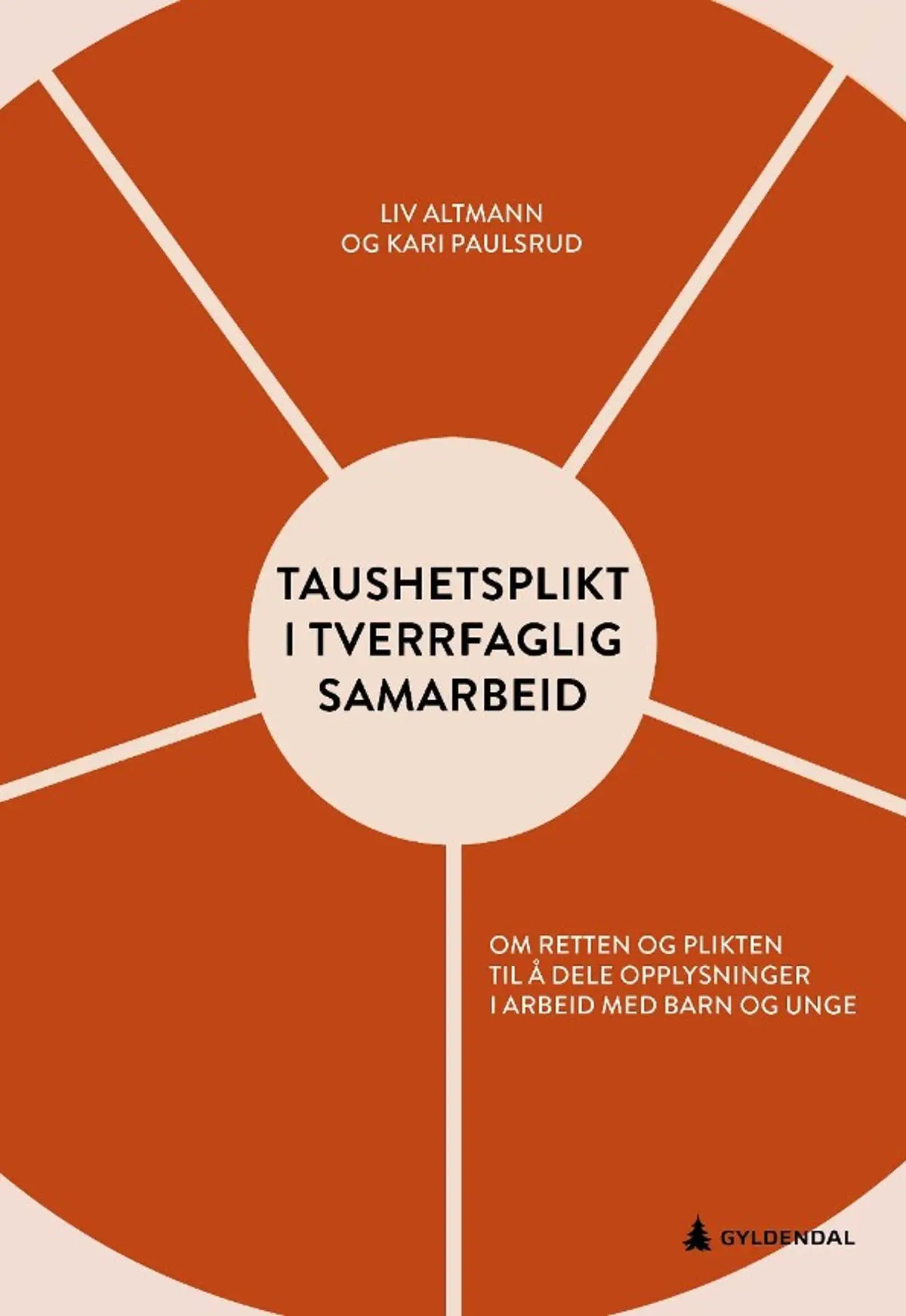 Taushetsplikt i tverrfaglig samarbeid: retten og plikten til å dele opplysninger i arbeid med barn og unge