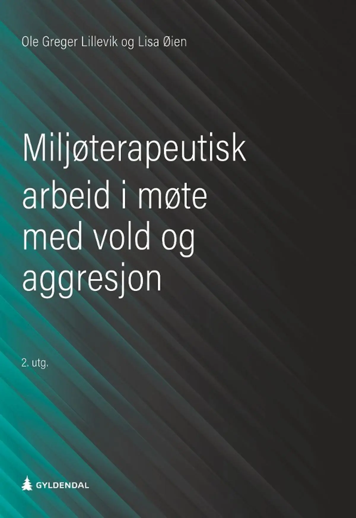 Miljøterapeutisk arbeid i møte med vold og aggresjon