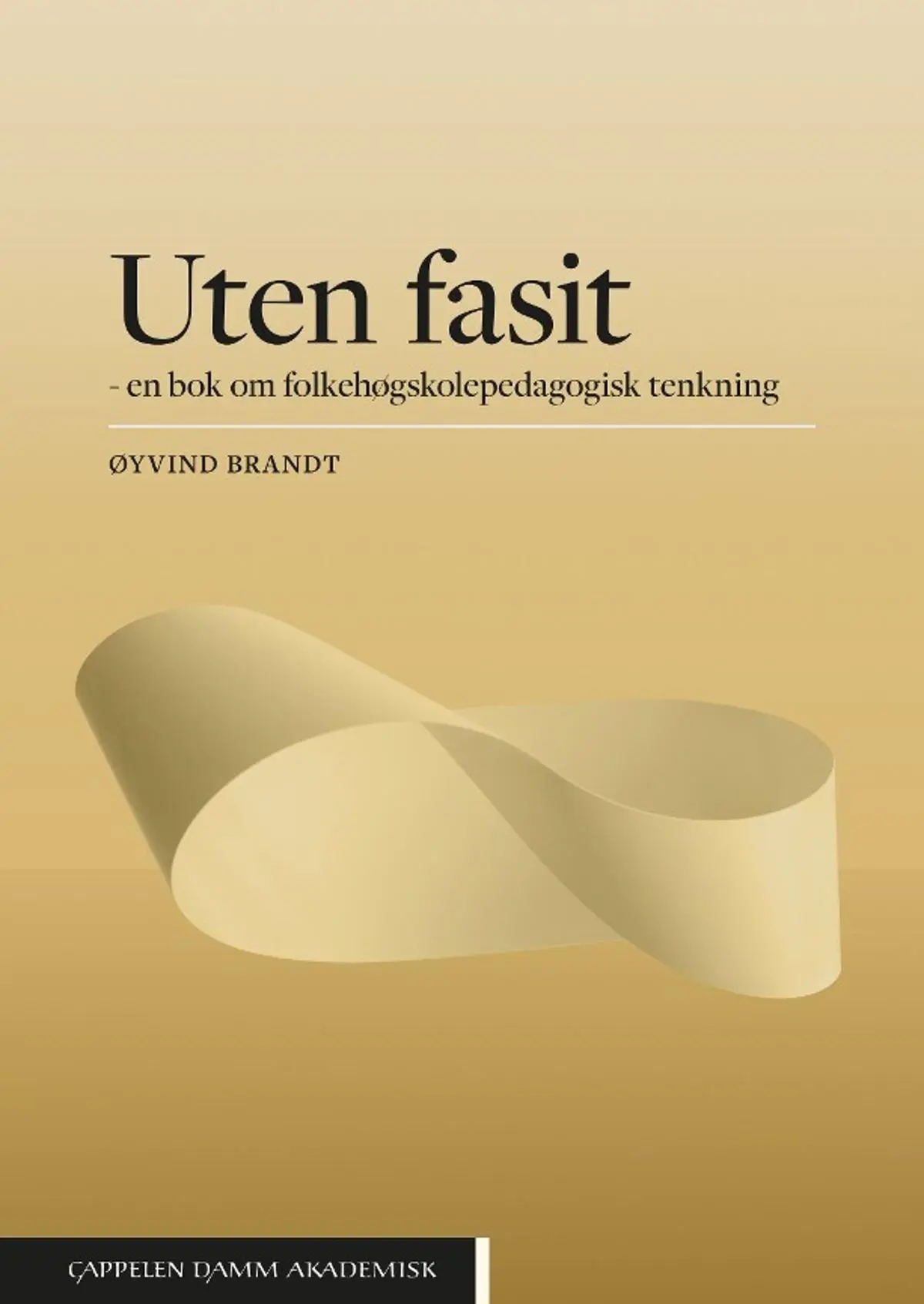Uten fasit: en bok om folkehøgskolepedagogisk tenkning
