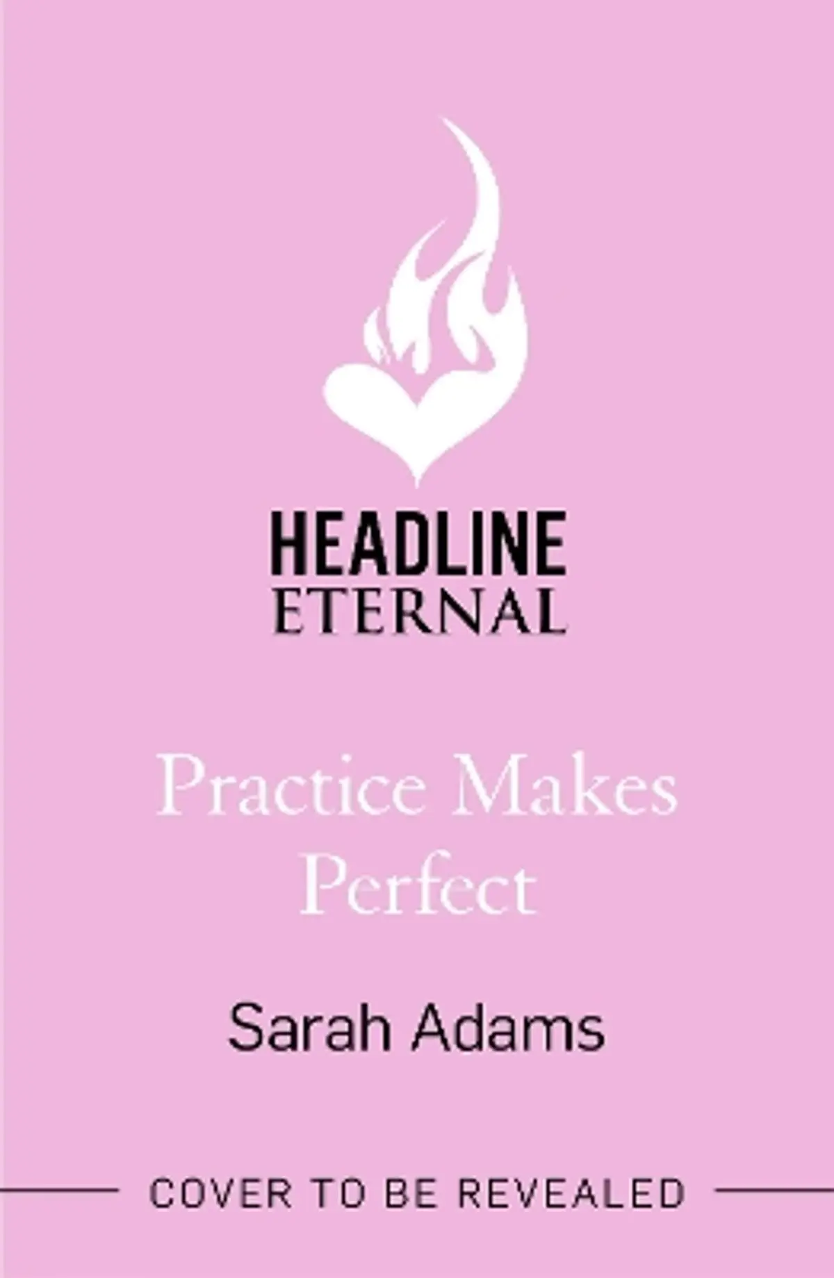 Practice Makes Perfect: The new friends-to-lovers rom-com from the author of the TikTok sensation, THE CHEAT SHEET!