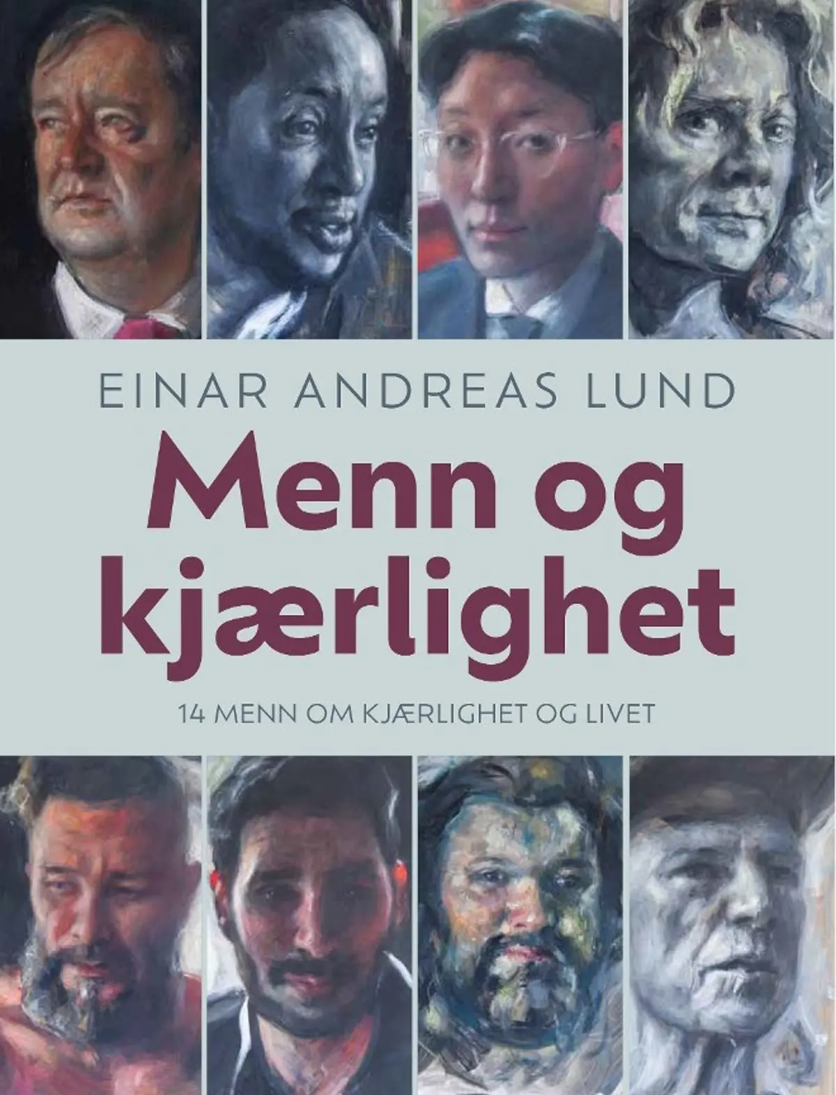 Menn og kjærlighet: 14 menn om kjærlighet og livet
