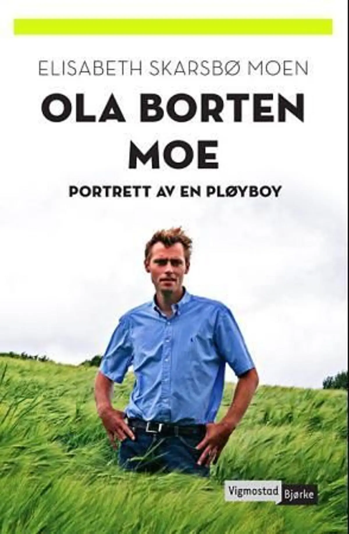 Ola Borten Moe: portrett av en pløyboy
