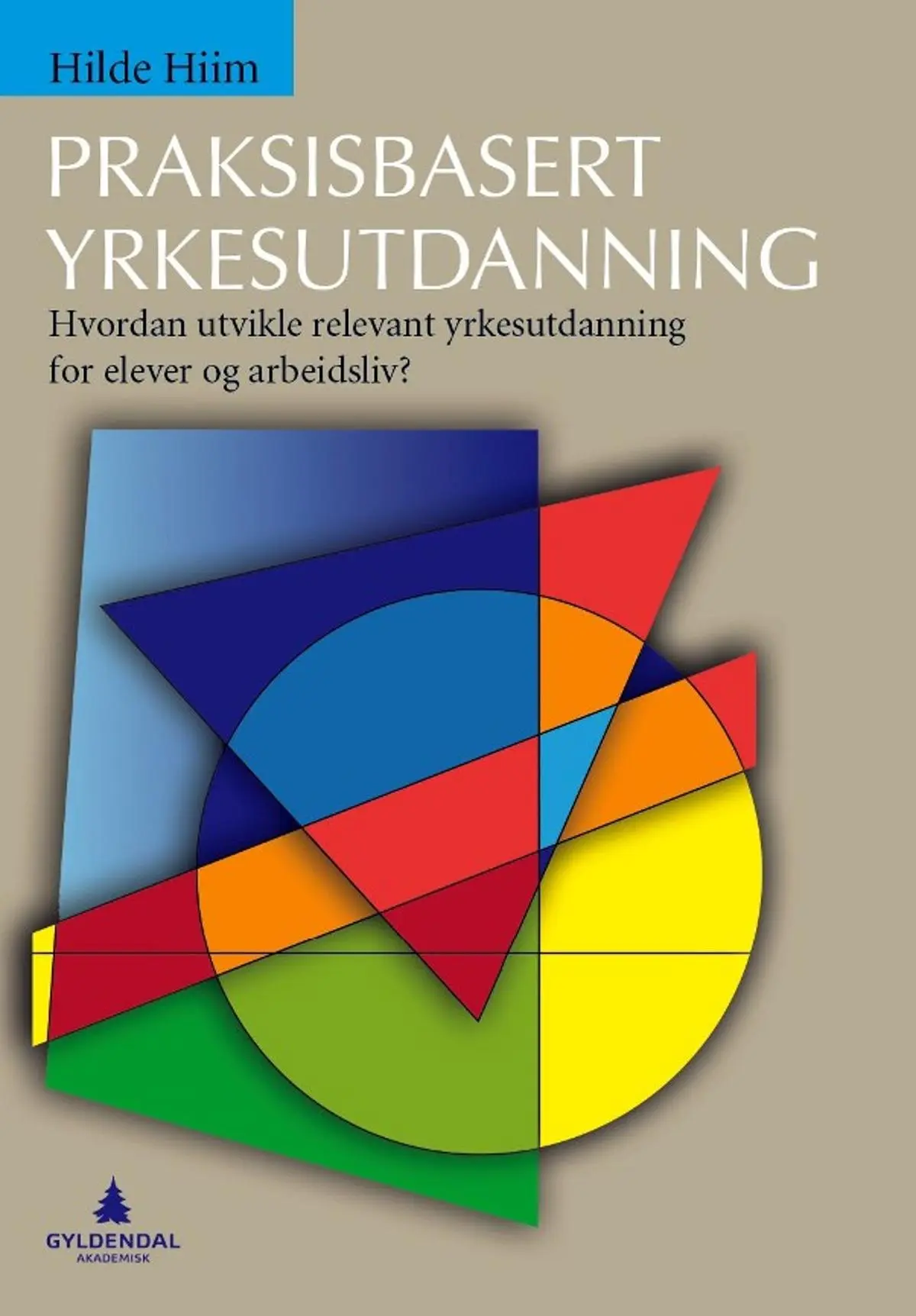 Praksisbasert yrkesutdanning: hvordan utvikle relevant yrkesutdanning for elever og arbeidsliv?
