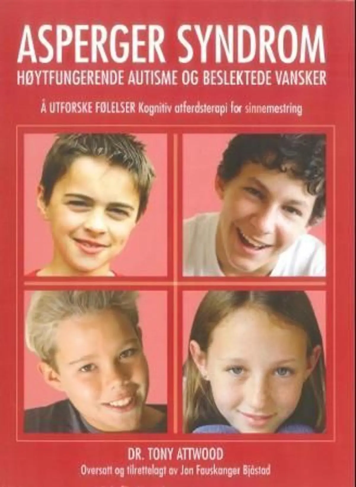 Å utforske følelser: kognitiv atferdsterapi for sinnemestring : Asperger syndrom, høytfungerende autisme og beslektede vansker