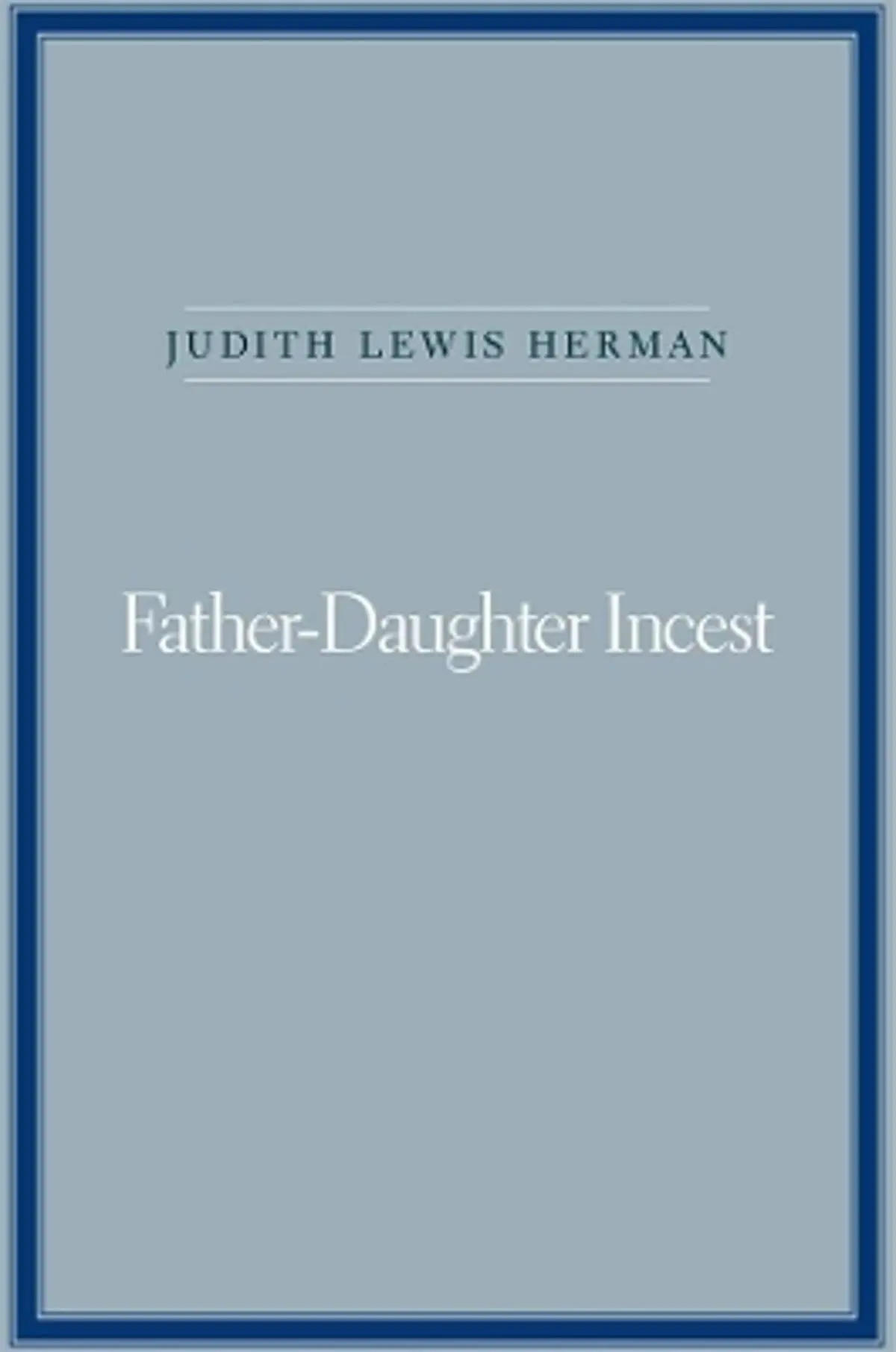 Father-Daughter Incest: With a New Afterword