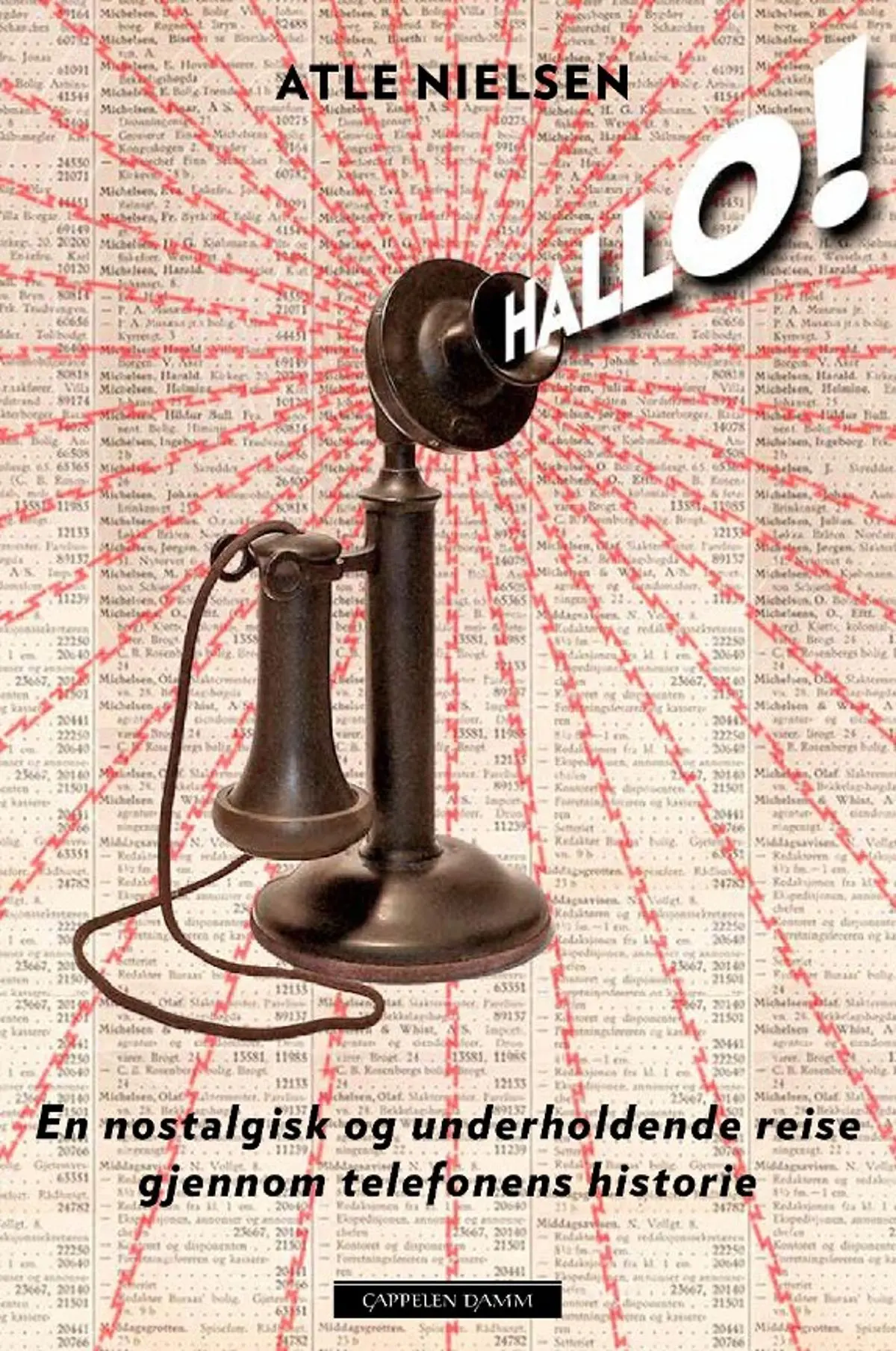 Hallo!: en nostalgisk og underholdende reise gjennom telefonens historie