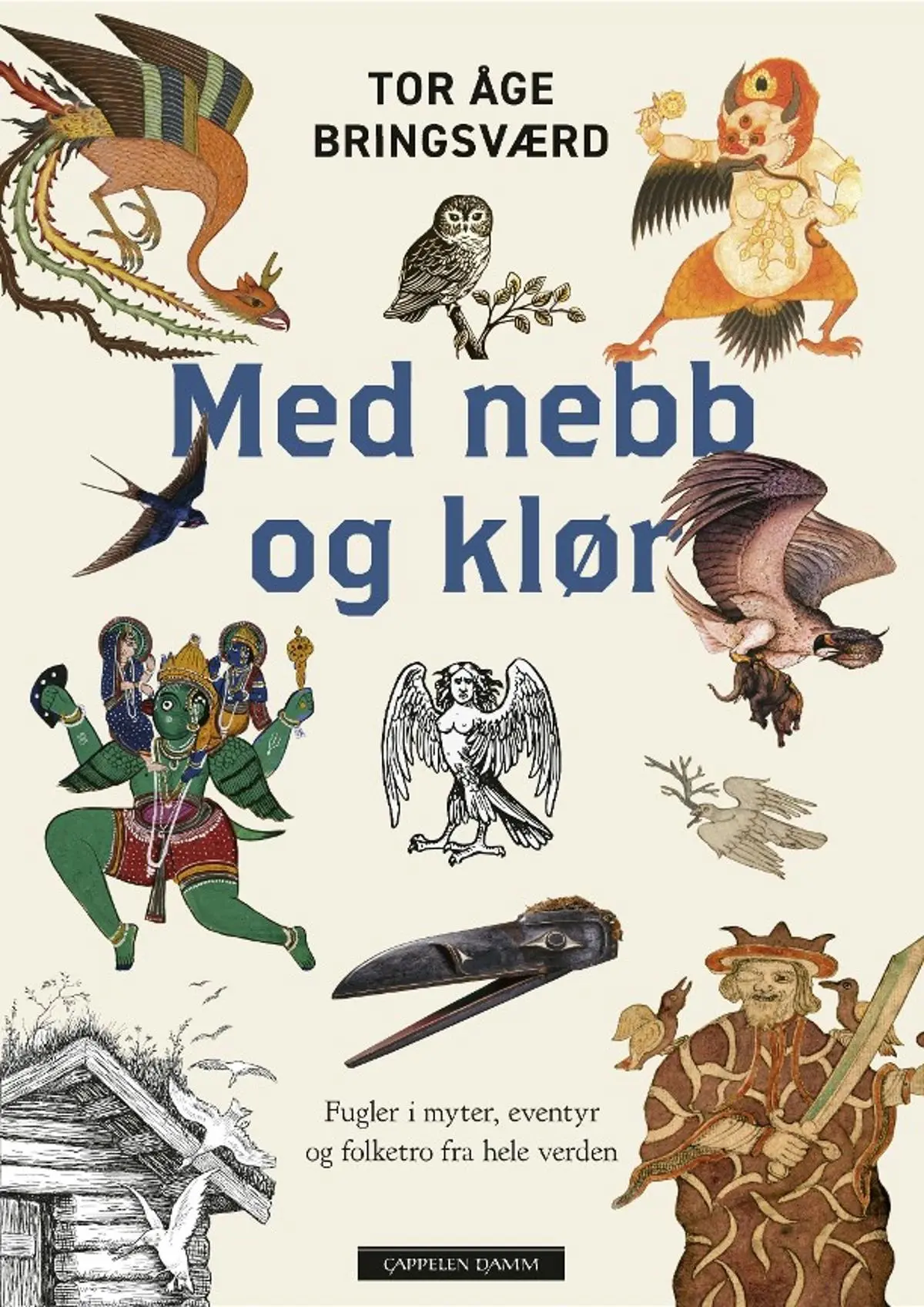 Med nebb og klør: fugler i myter, eventyr og folketro fra hele verden