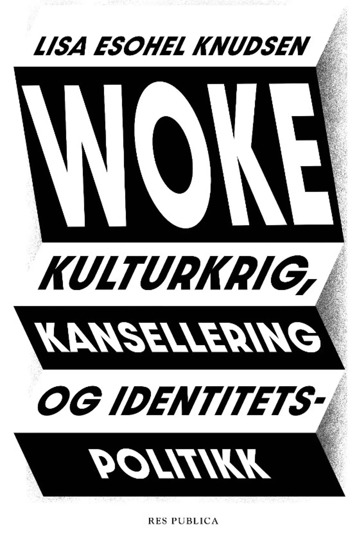 Woke: kulturkrig, kansellering og identitetspolitikk
