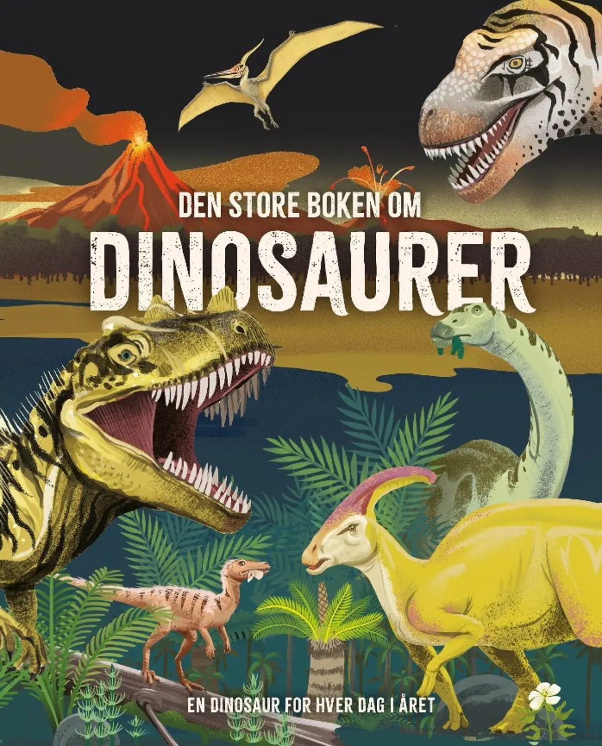Den store boken om dinosaurer: en dinosaur for hver dag i året