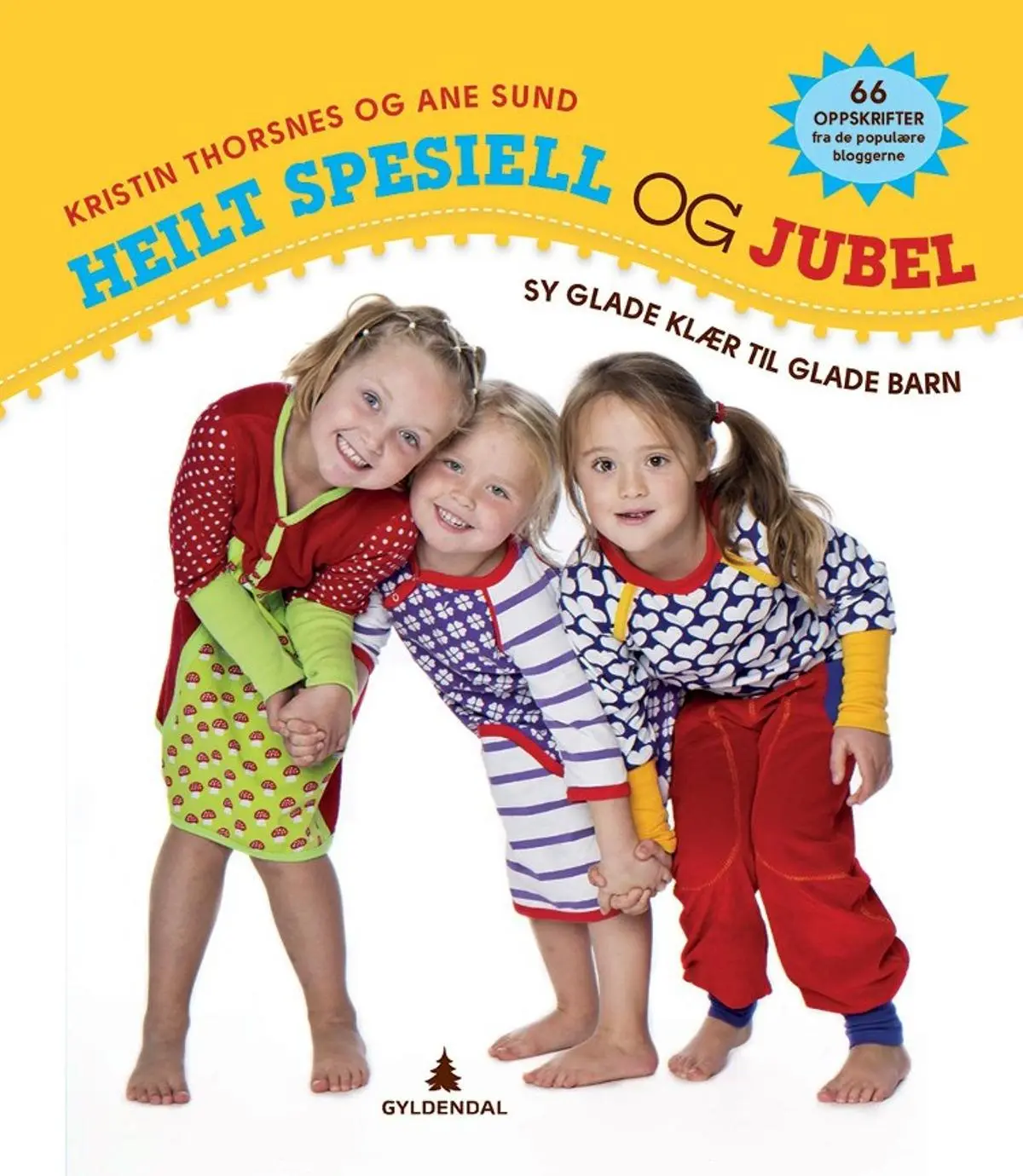 Heilt spesiell og jubel: sy glade klær til glade barn