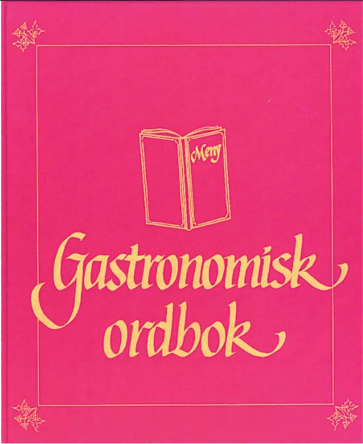 Gastronomisk ordbok: norsk-fransk-tysk-engelsk-latin