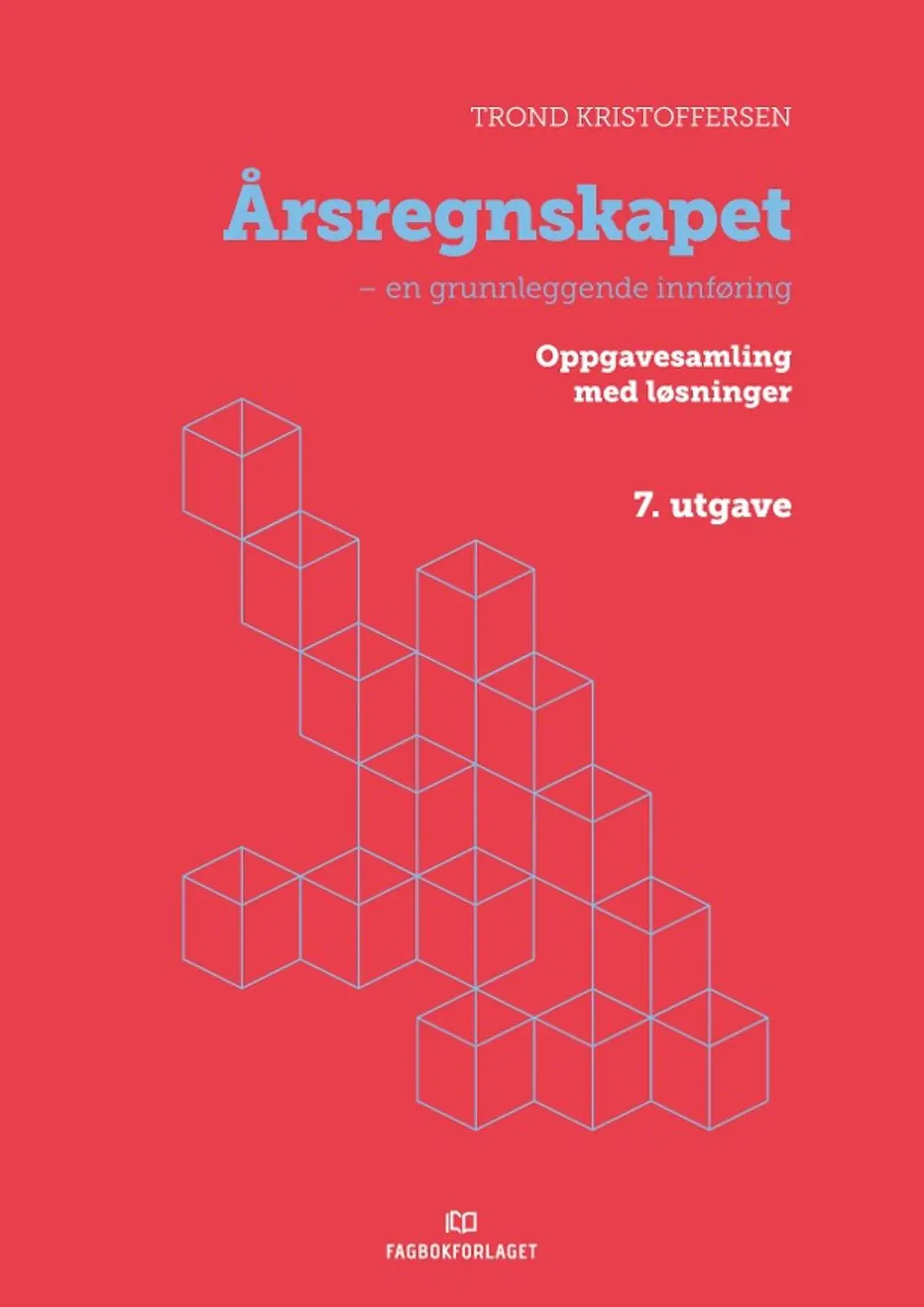Årsregnskapet: en grunnleggende innføring : oppgavesamling med løsninger